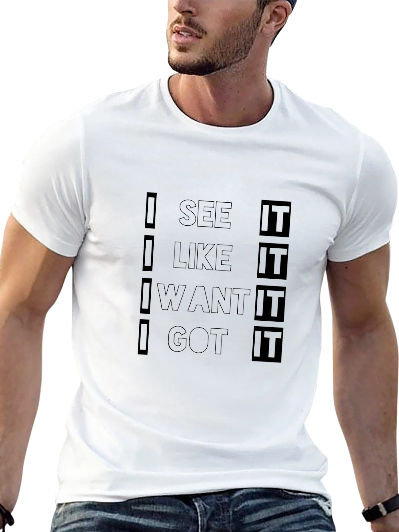 Black I See It I Like It I Want It I Got It Black T-Shirt view 13