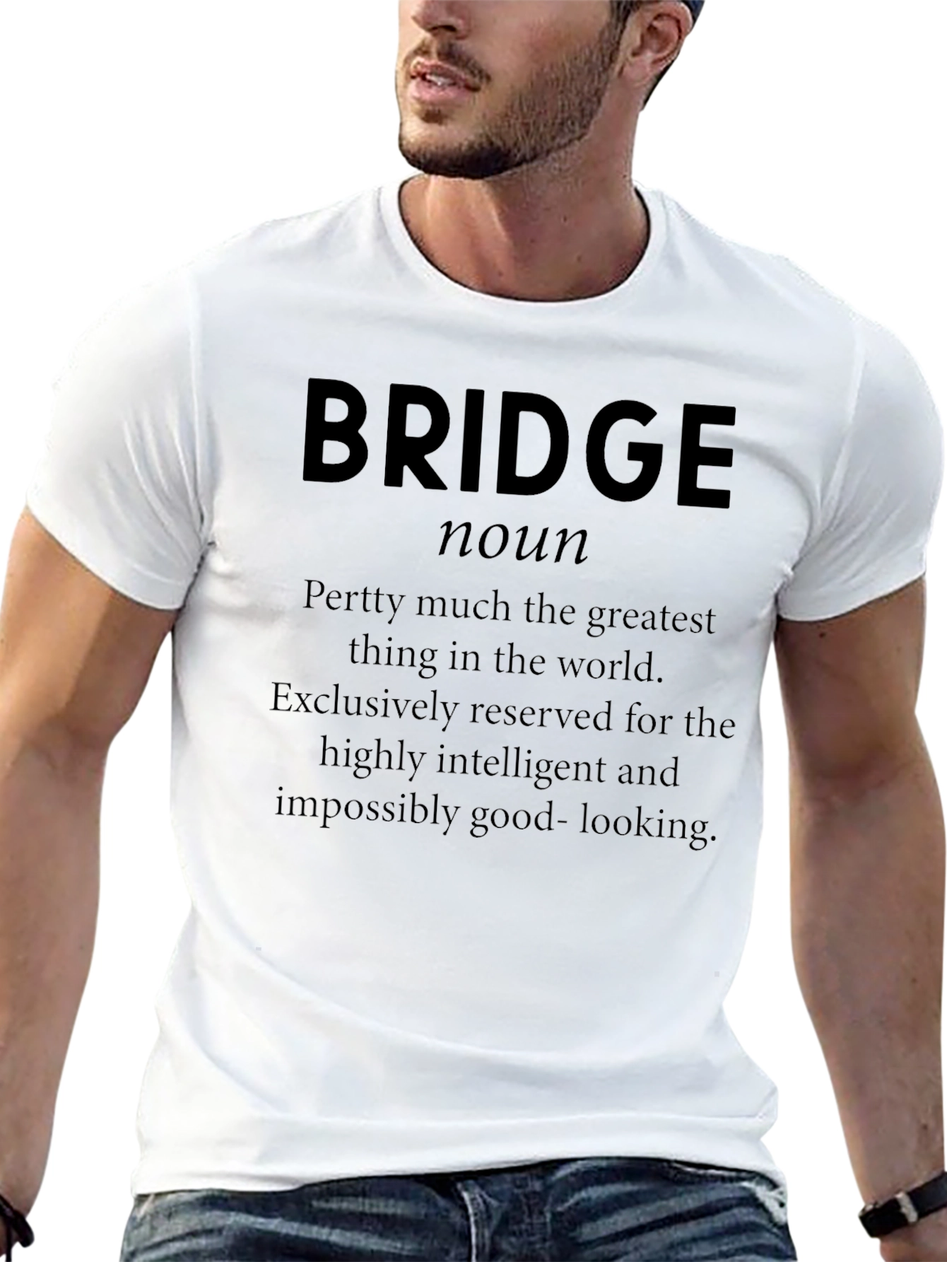 Black Bridge Definition Funny T-Shirt - Intelligent & Good Looking view 13