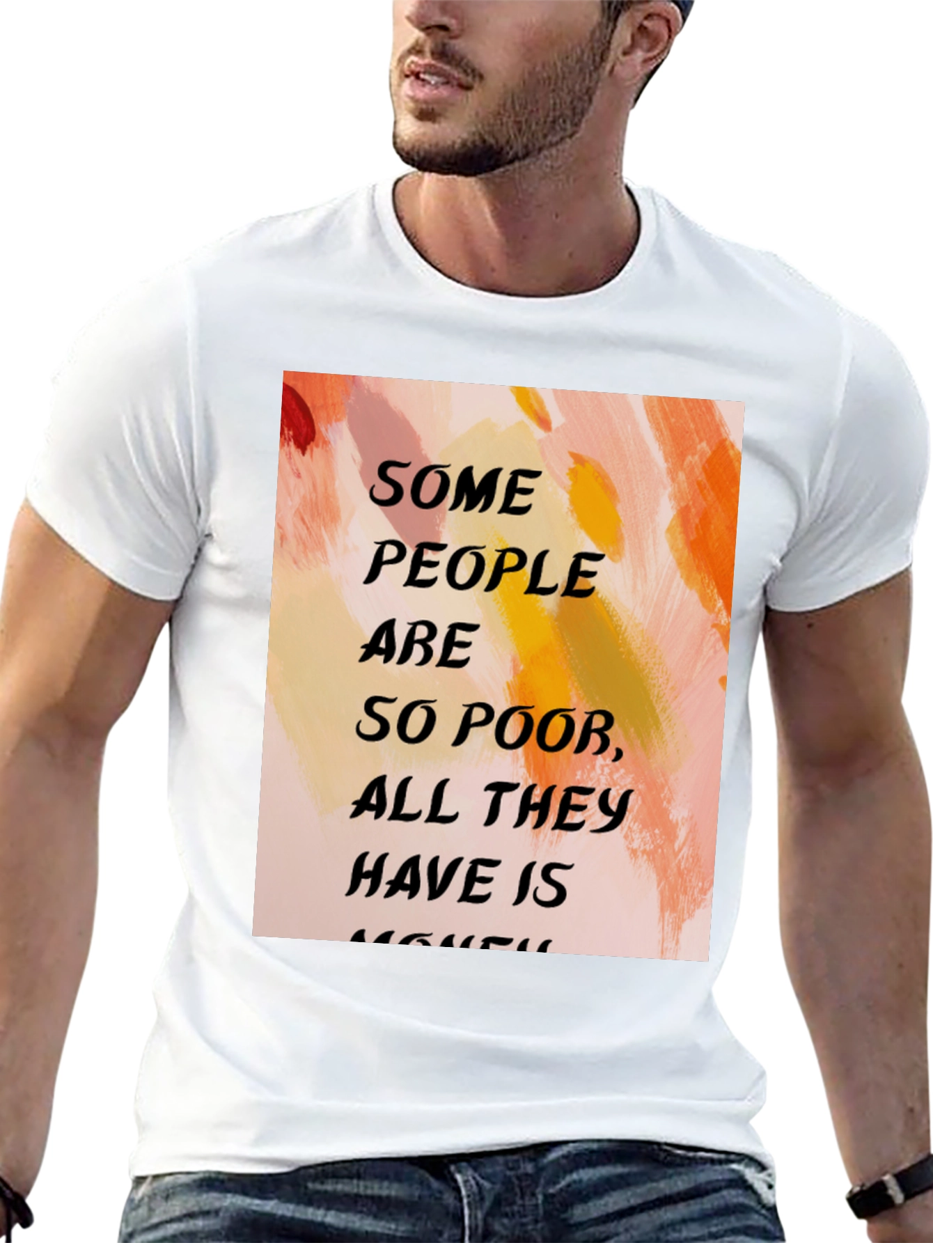 Black Humorous Quote T-Shirt - "Some People Are So Poor..." view 13