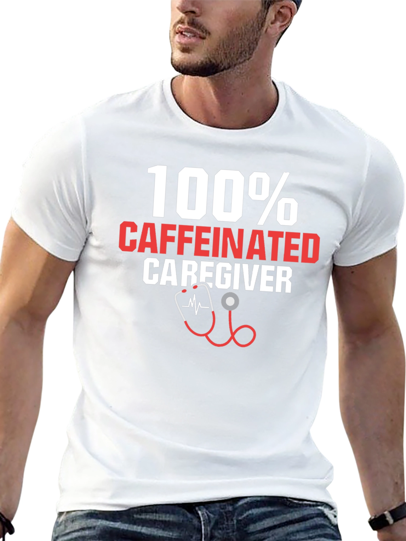 100% Caffeinated Caregiver T-Shirt - 13
