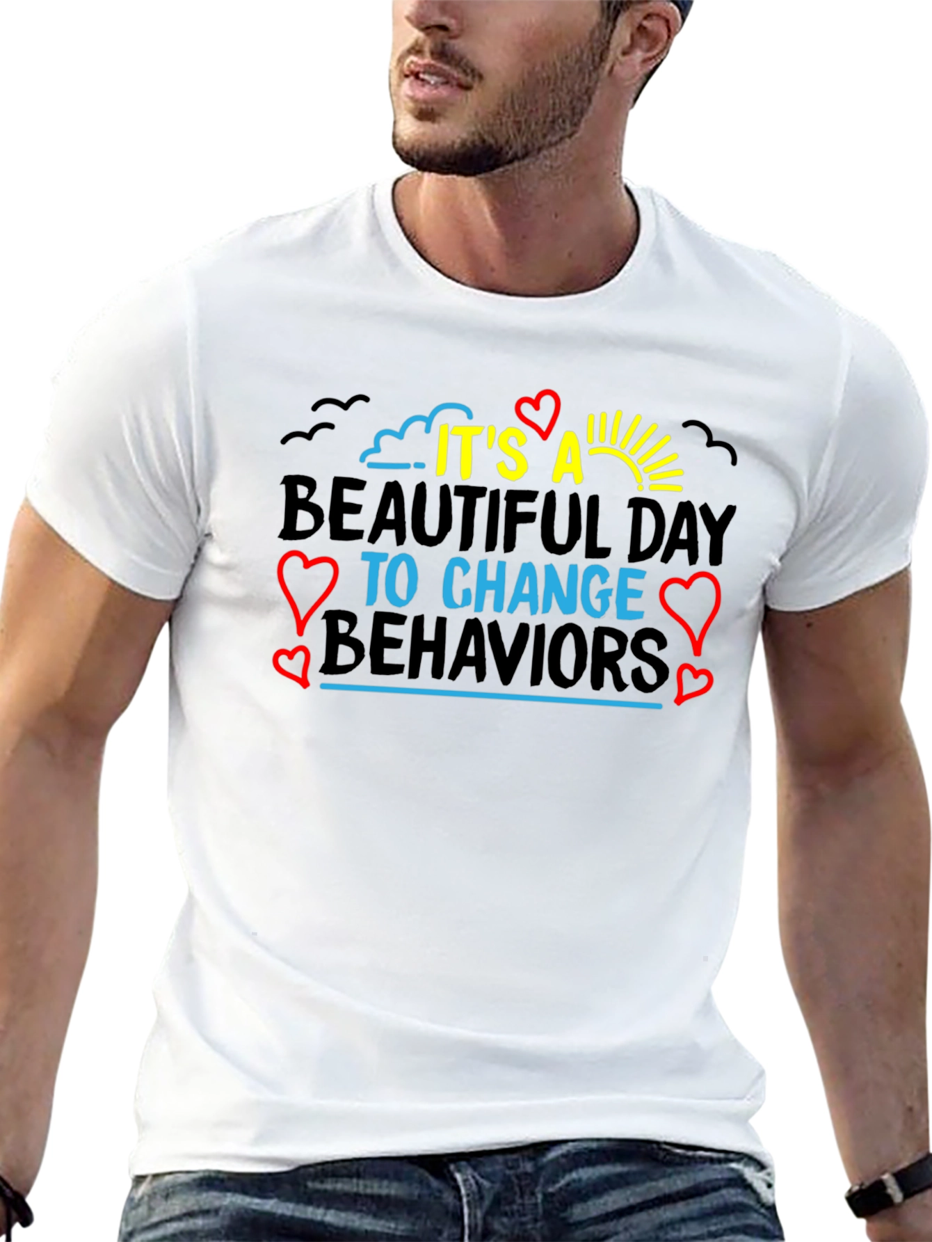 It's a Beautiful Day to Change Behaviors T-Shirt - 13