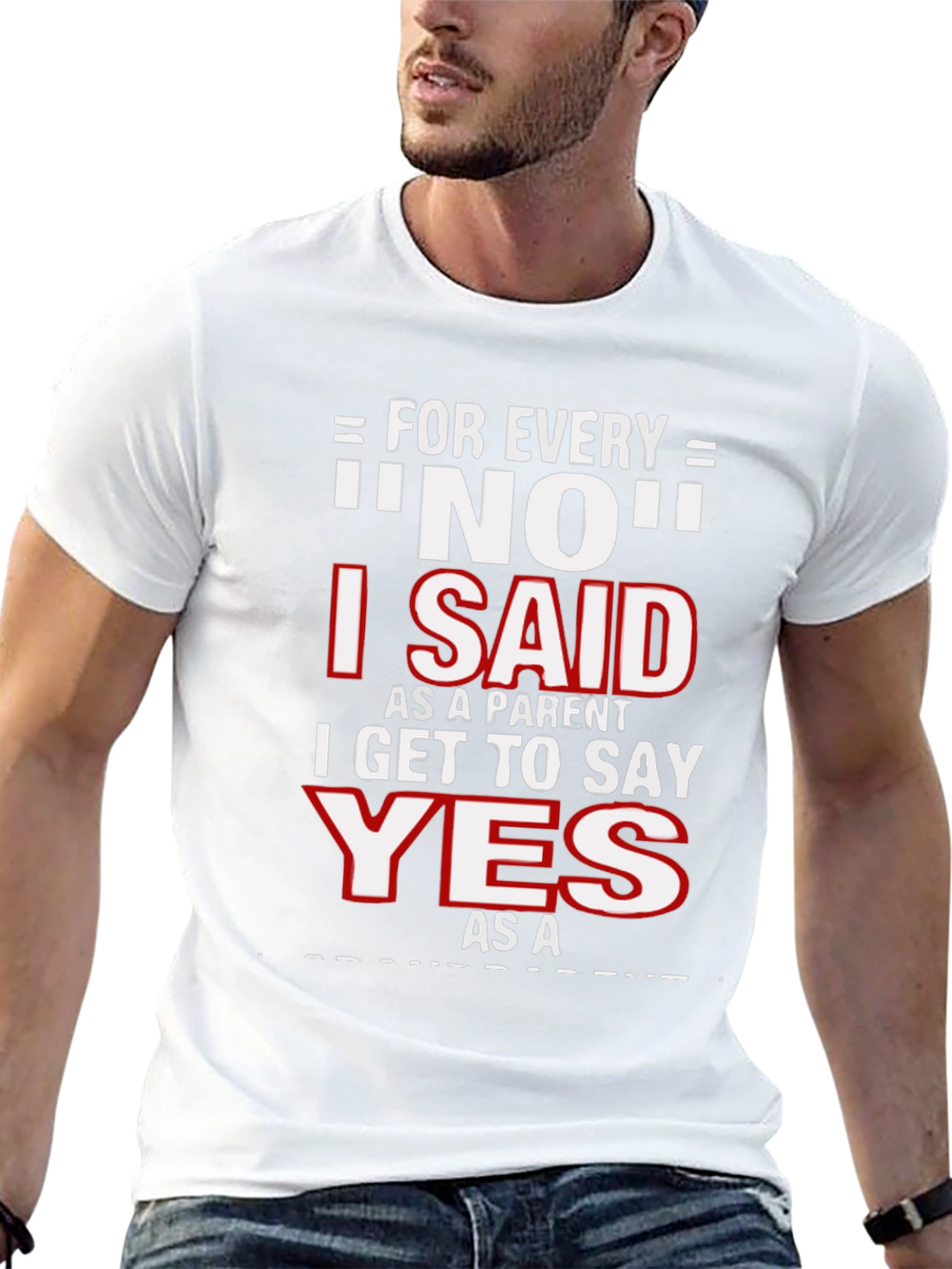 Funny Parent T-Shirt - For Every NO, I Get to Say YES! - 13