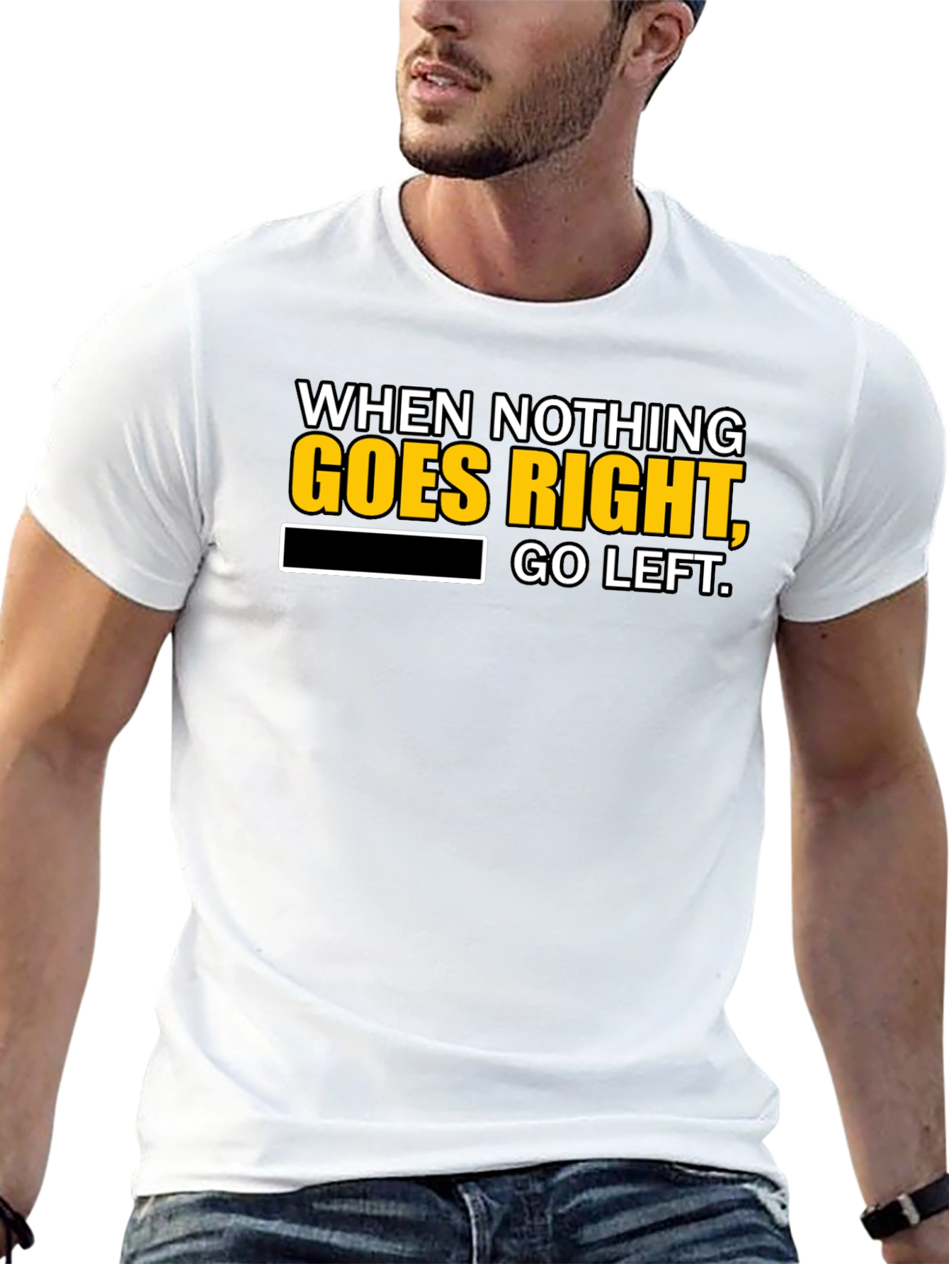 Black Funny T-Shirt: When Nothing Goes Right, Go Left! view 13