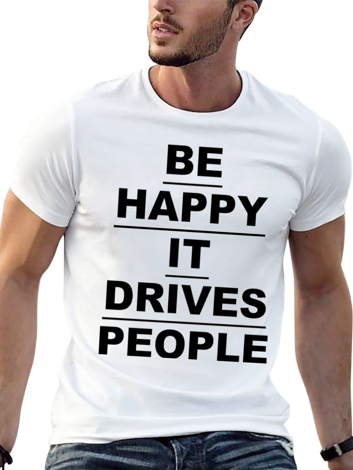 Black Be Happy It Drives People Crazy Black T-Shirt view 13