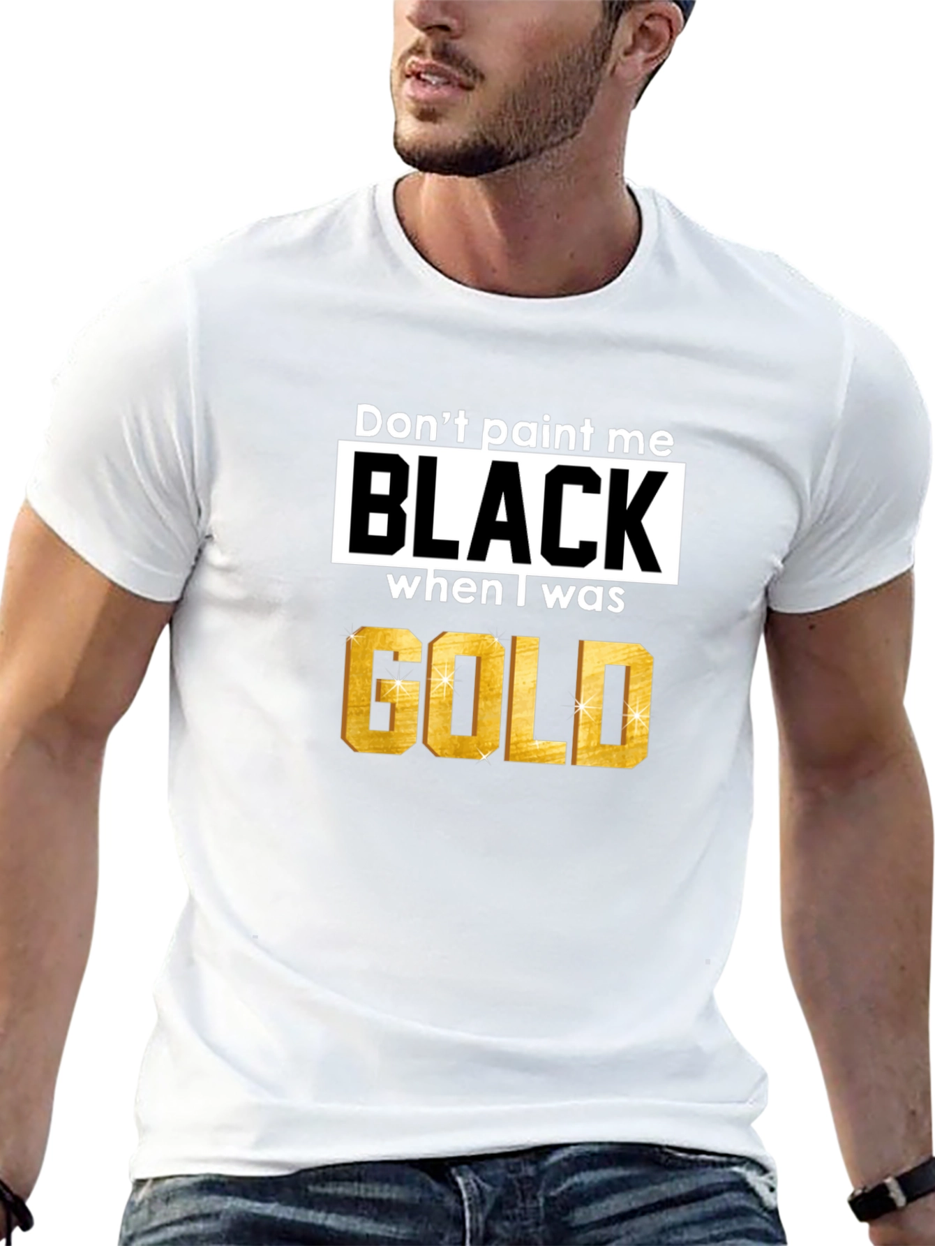 Black Don't Paint Me Black When I Was Gold T-Shirt view 13