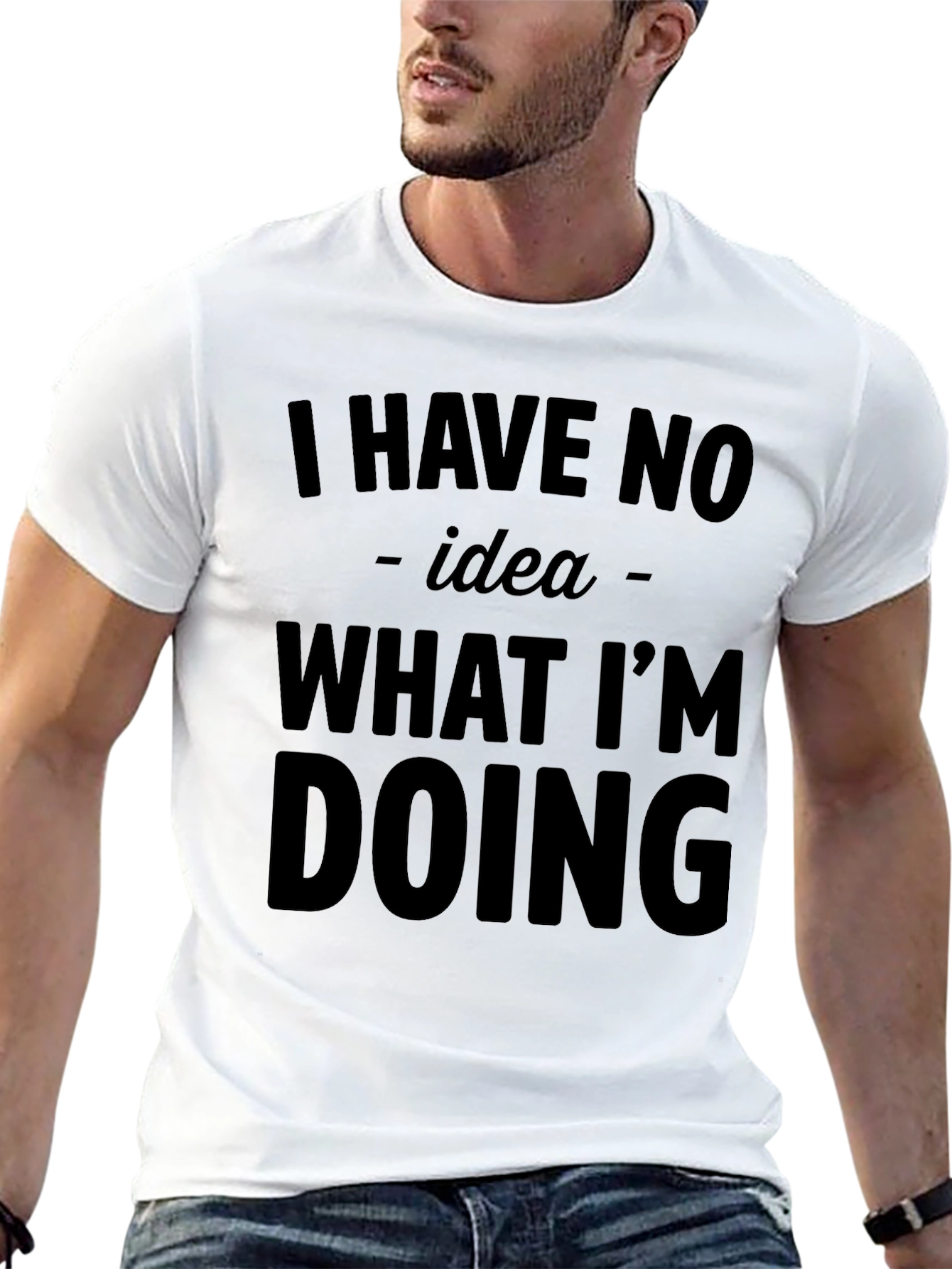 Black Humorous "I Have No Idea What I'm Doing" Graphic T-Shirt view 13