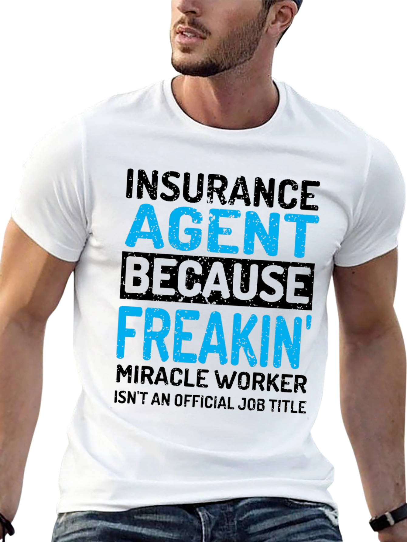 Black Insurance Agent T-Shirt - Funny Freakin' Miracle Worker Tee view 13