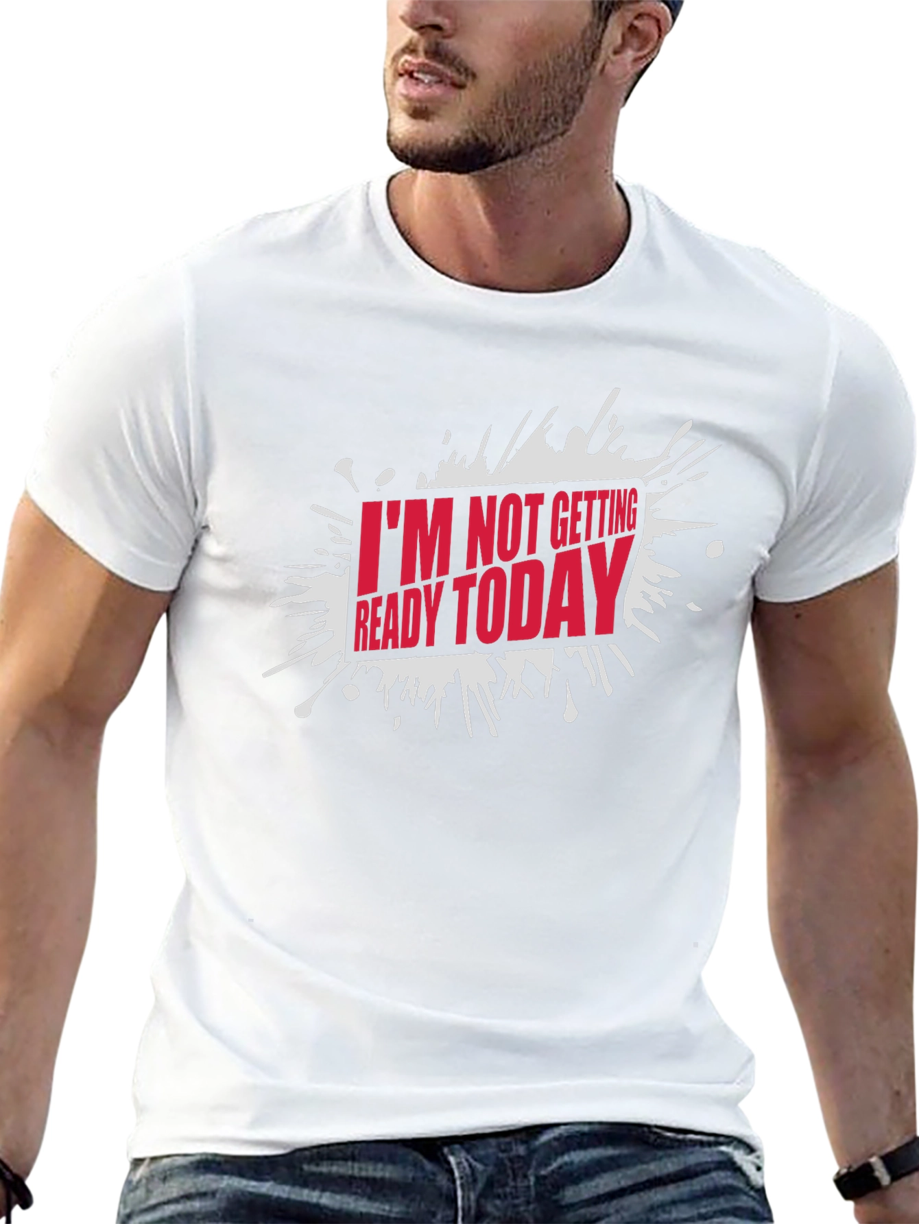 Black Funny "I'm Not Getting Ready Today" Graphic T-Shirt view 13