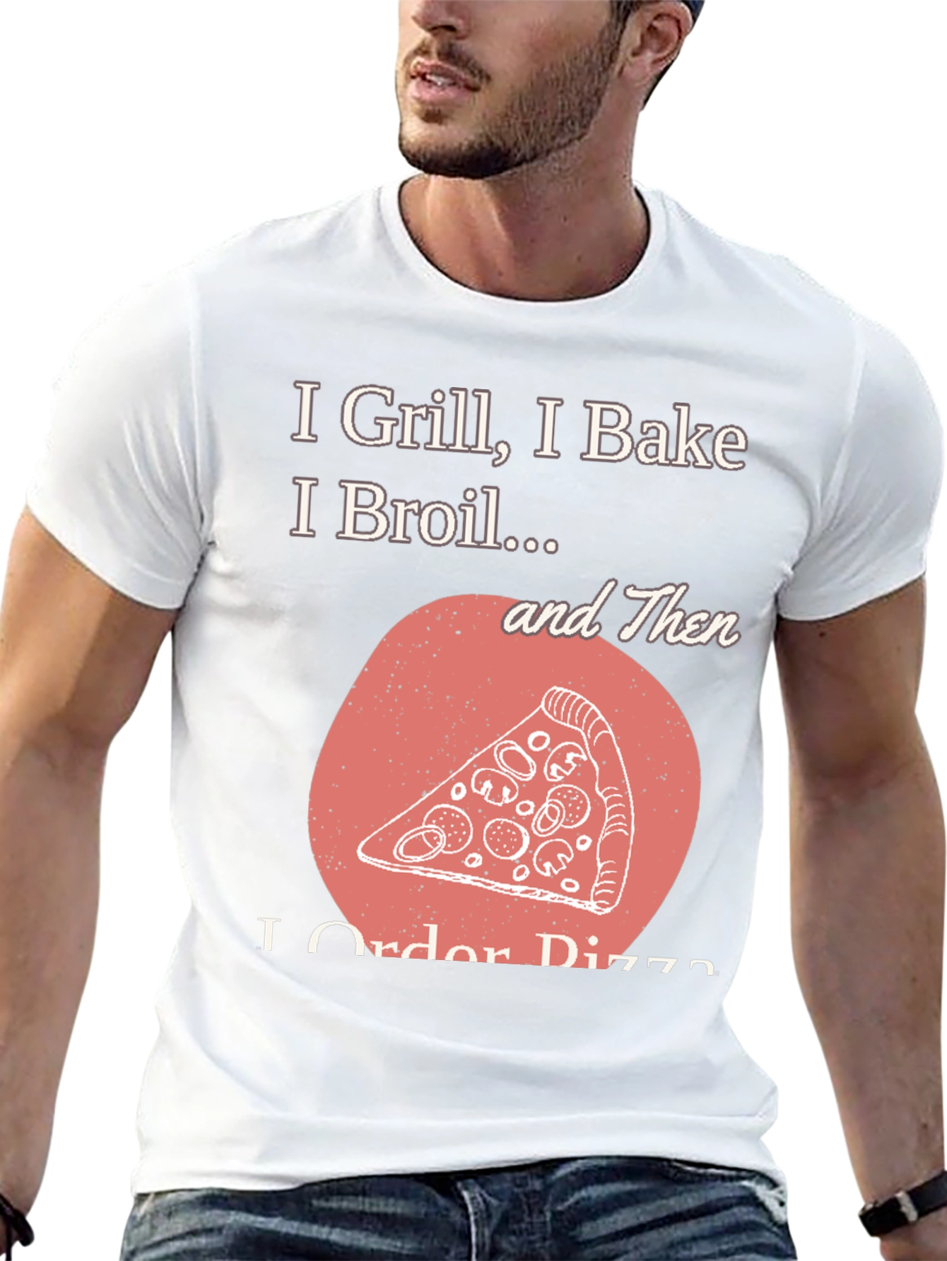Black I Grill Bake Broil Then I Order Pizza Graphic Tee view 13