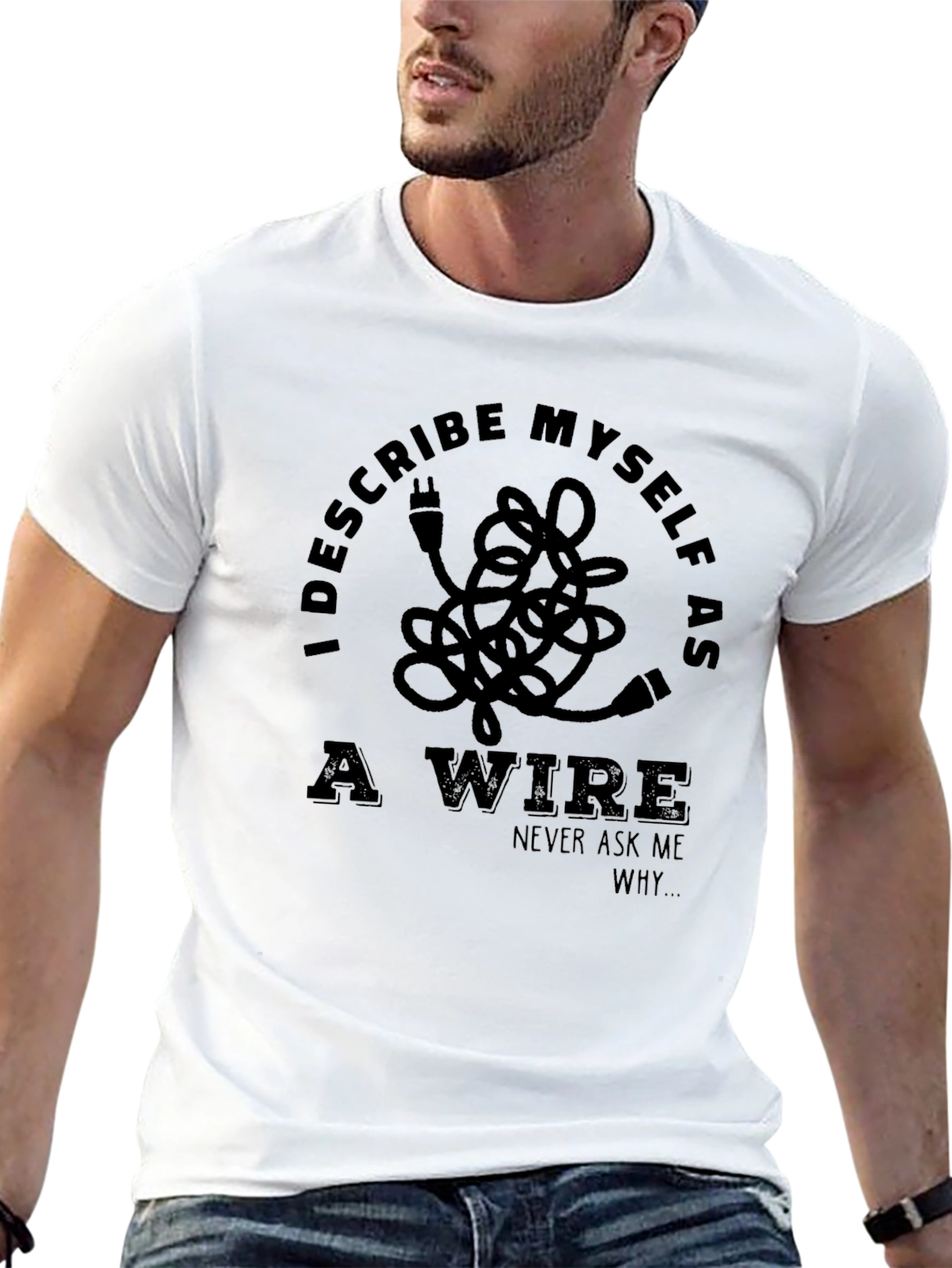Black I Describe Myself As A Wire T-Shirt - Funny Sarcastic Tee view 13
