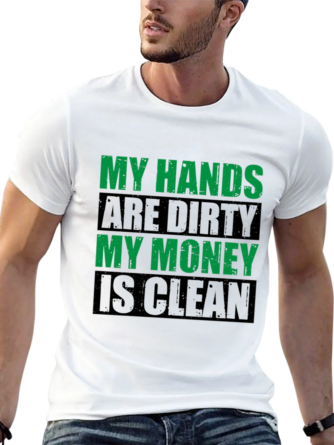 Black My Hands Are Dirty, My Money Is Clean Men's T-Shirt view 13