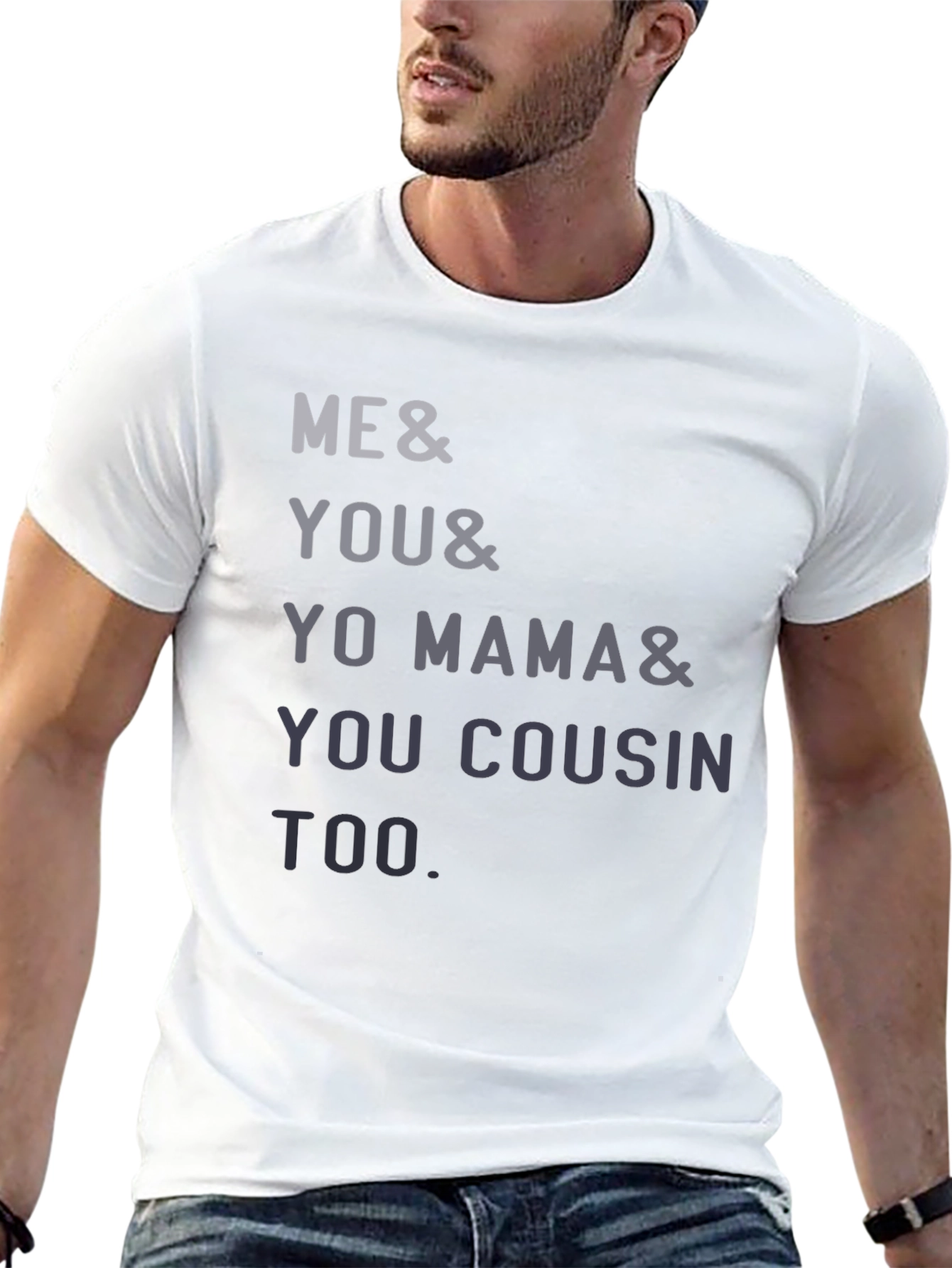 Black Funny Me & You & Yo Mama & You Cousin Too T-Shirt view 13