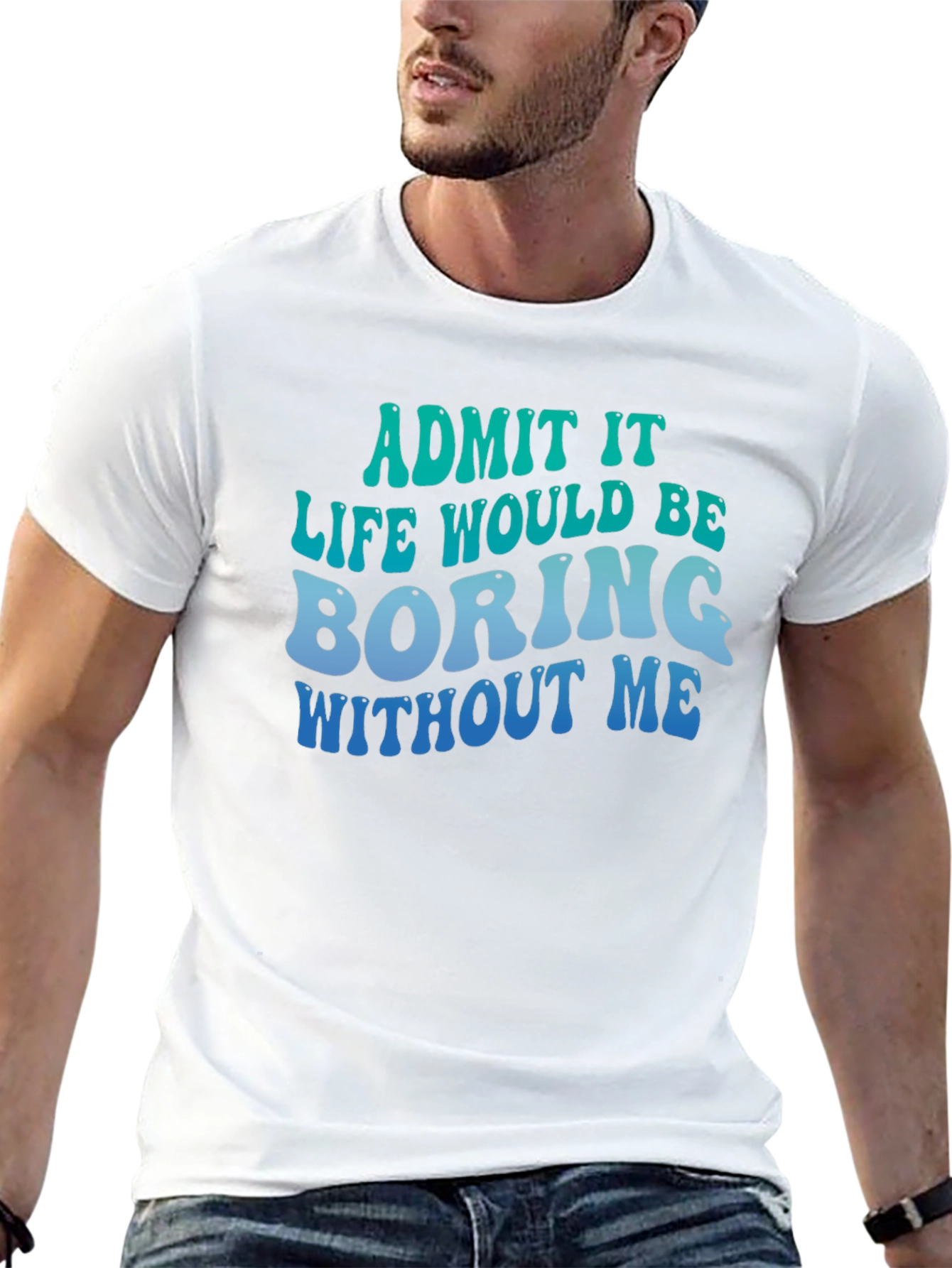 Black Funny Graphic Tee - Life Would Be Boring Without Me view 13