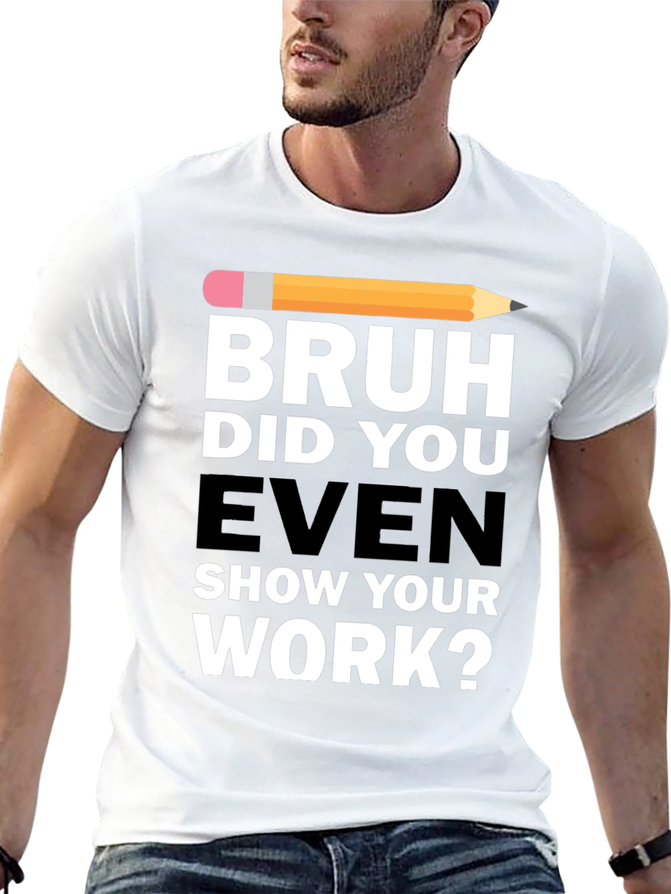 Black Bruh Did You Even Show Your Work? T-Shirt view 13