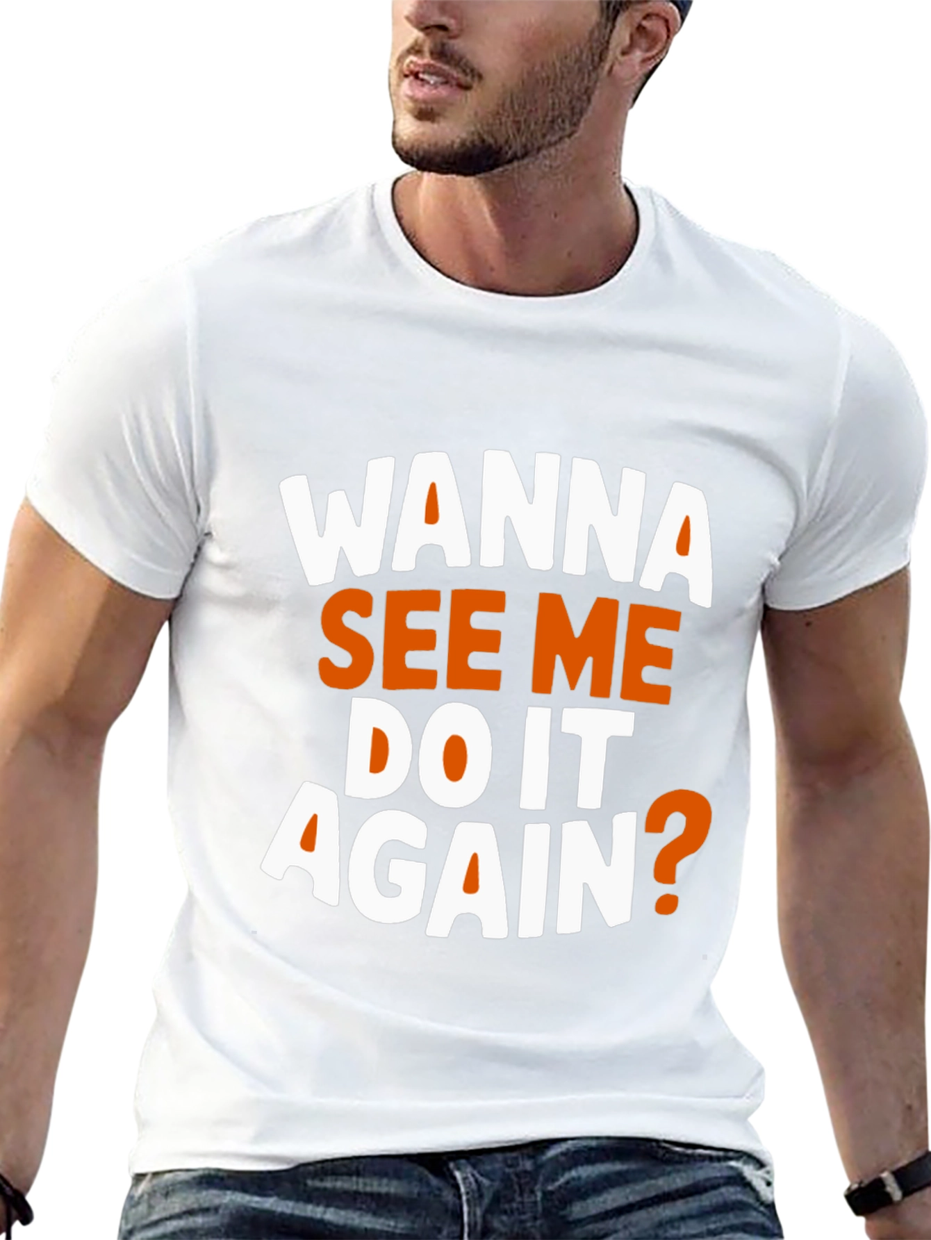 Black Wanna See Me Do It Again? Graphic T-Shirt view 13
