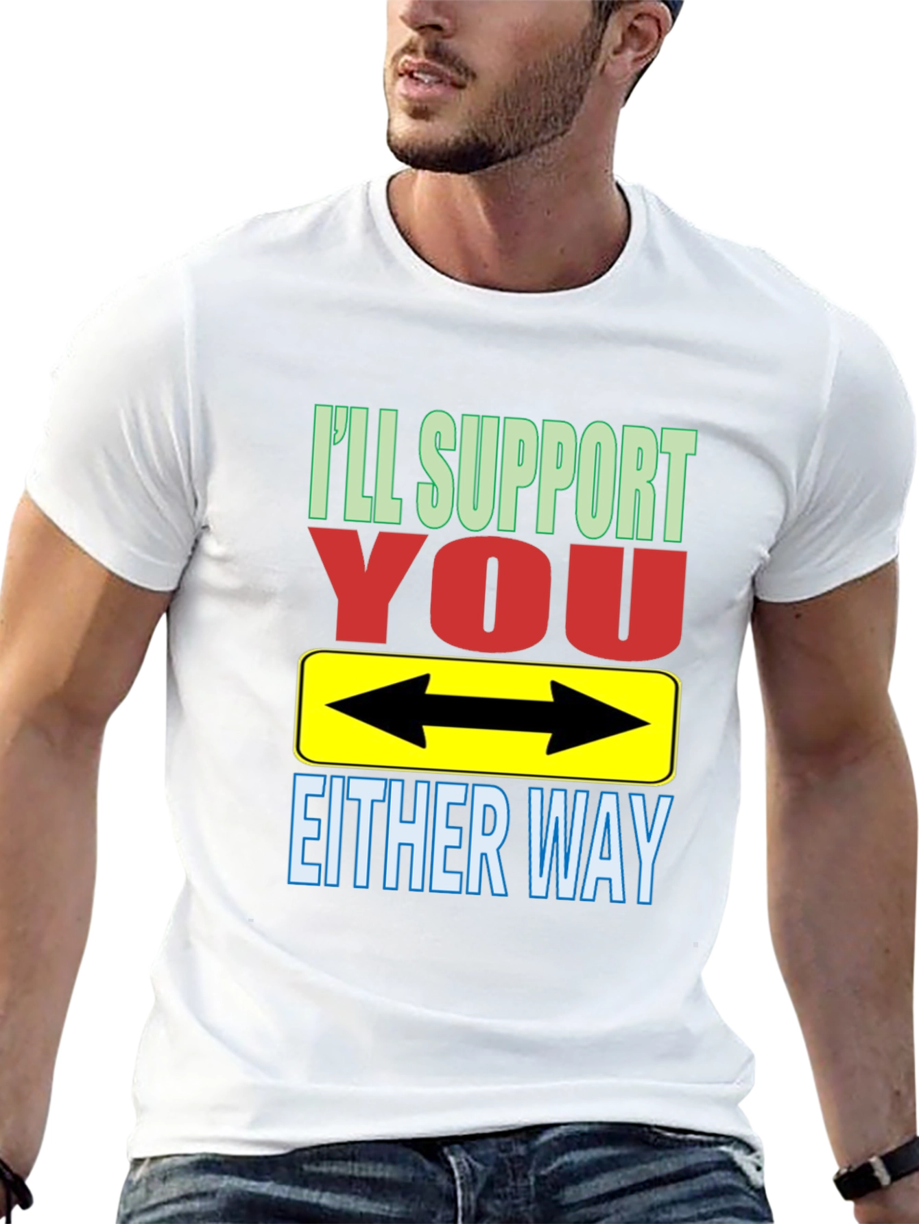 Black I'll Support You Either Way T-Shirt view 13