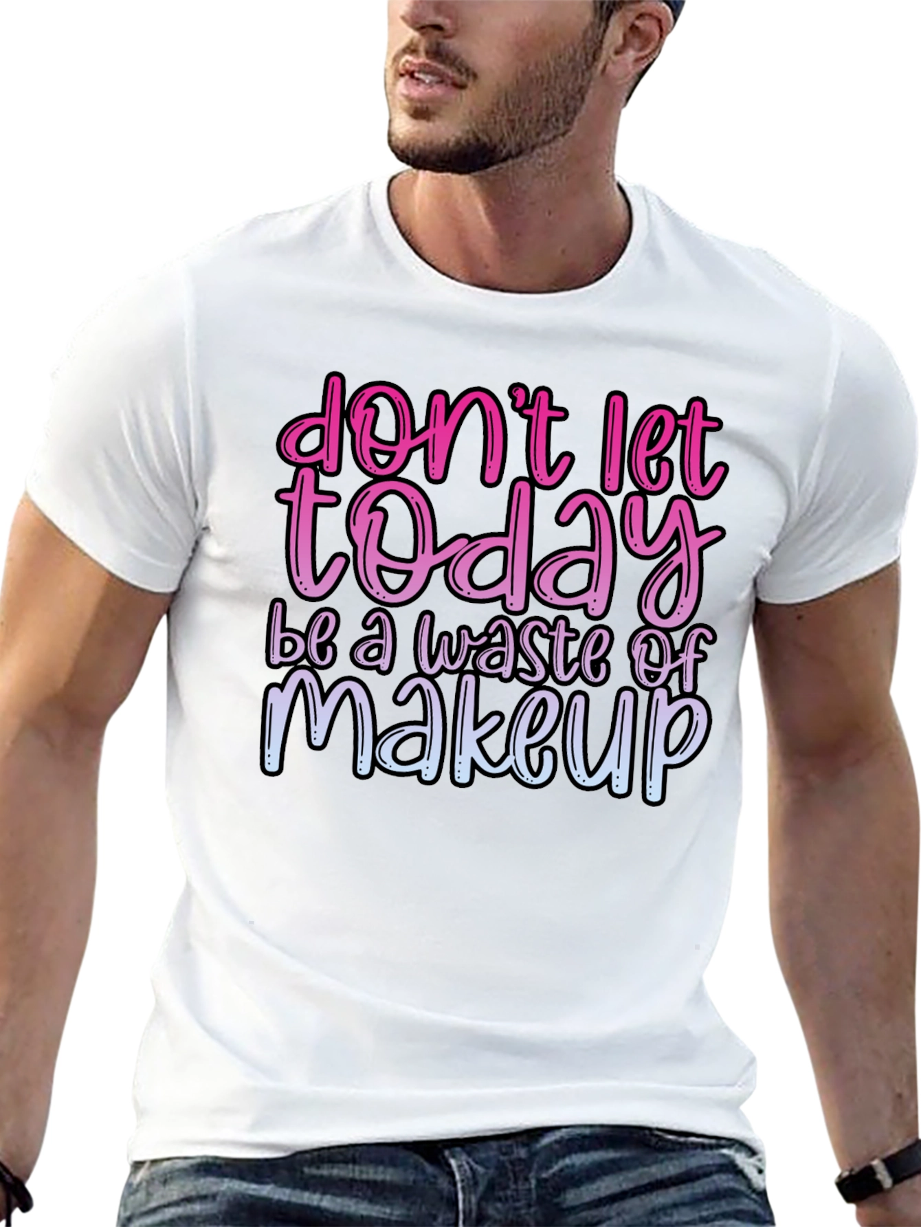 Black Funny Makeup T-Shirt - Don't Let Today Be A Waste view 13
