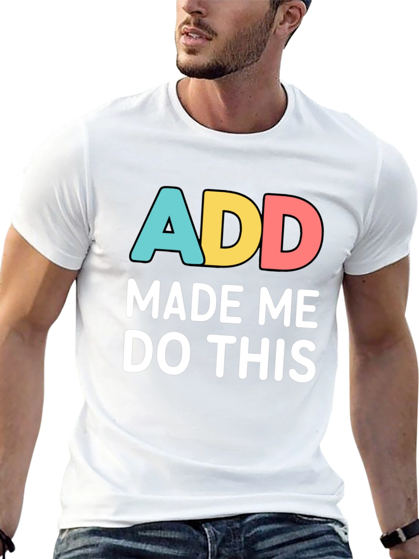 Black ADD Made Me Do This Funny Graphic T-Shirt view 13