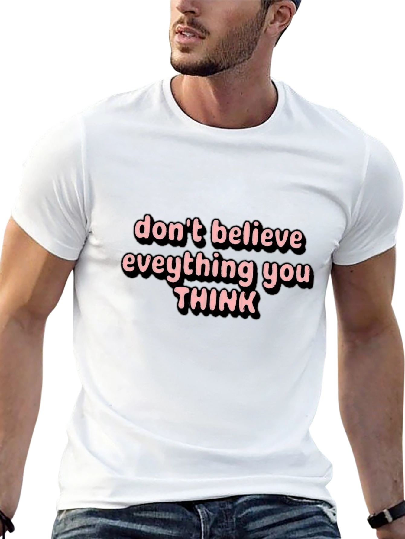 Black Don't Believe Everything You Think Black T-Shirt view 13