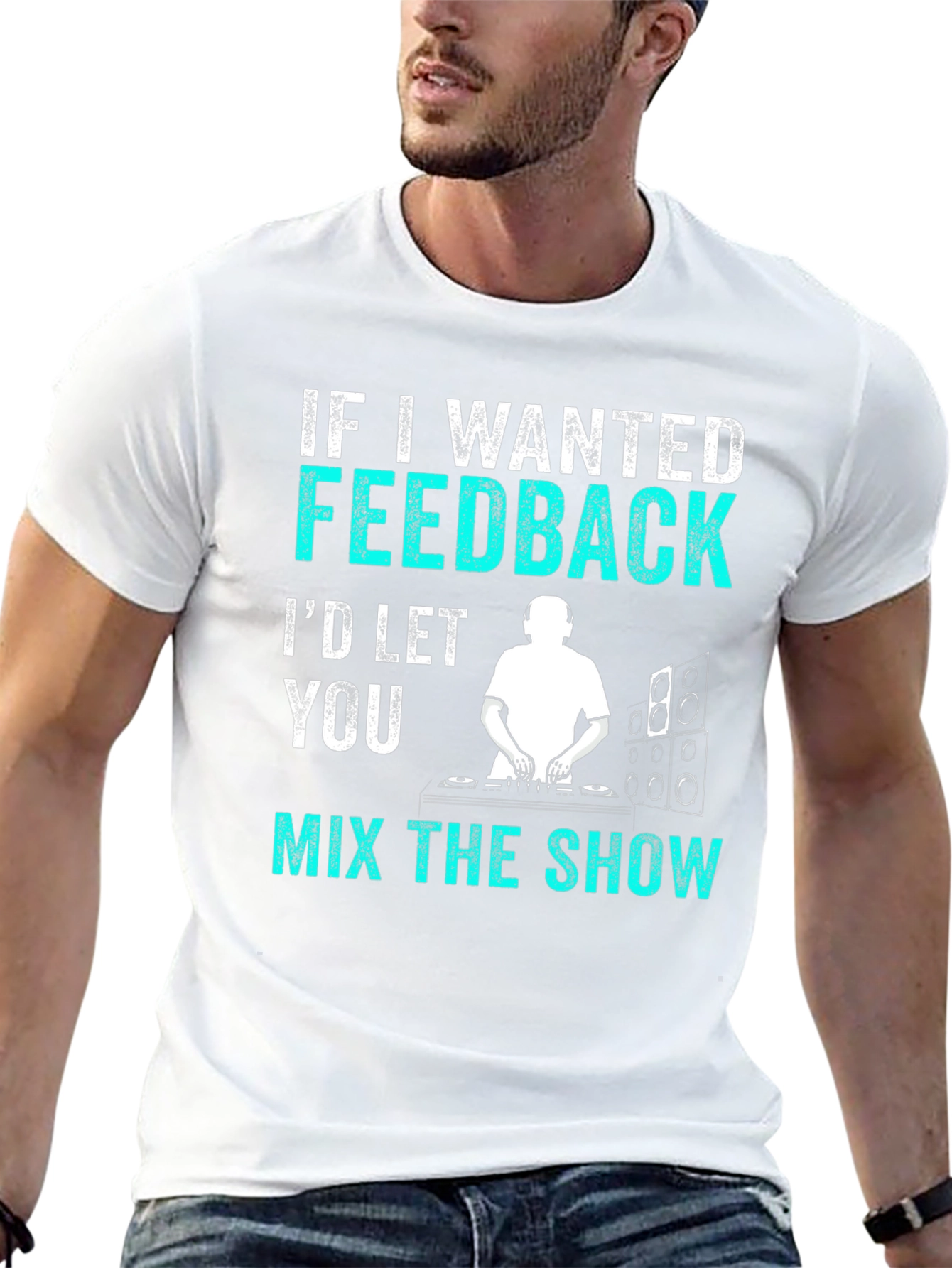 Black Funny DJ T-Shirt - If I Wanted Feedback Music Shirt view 13