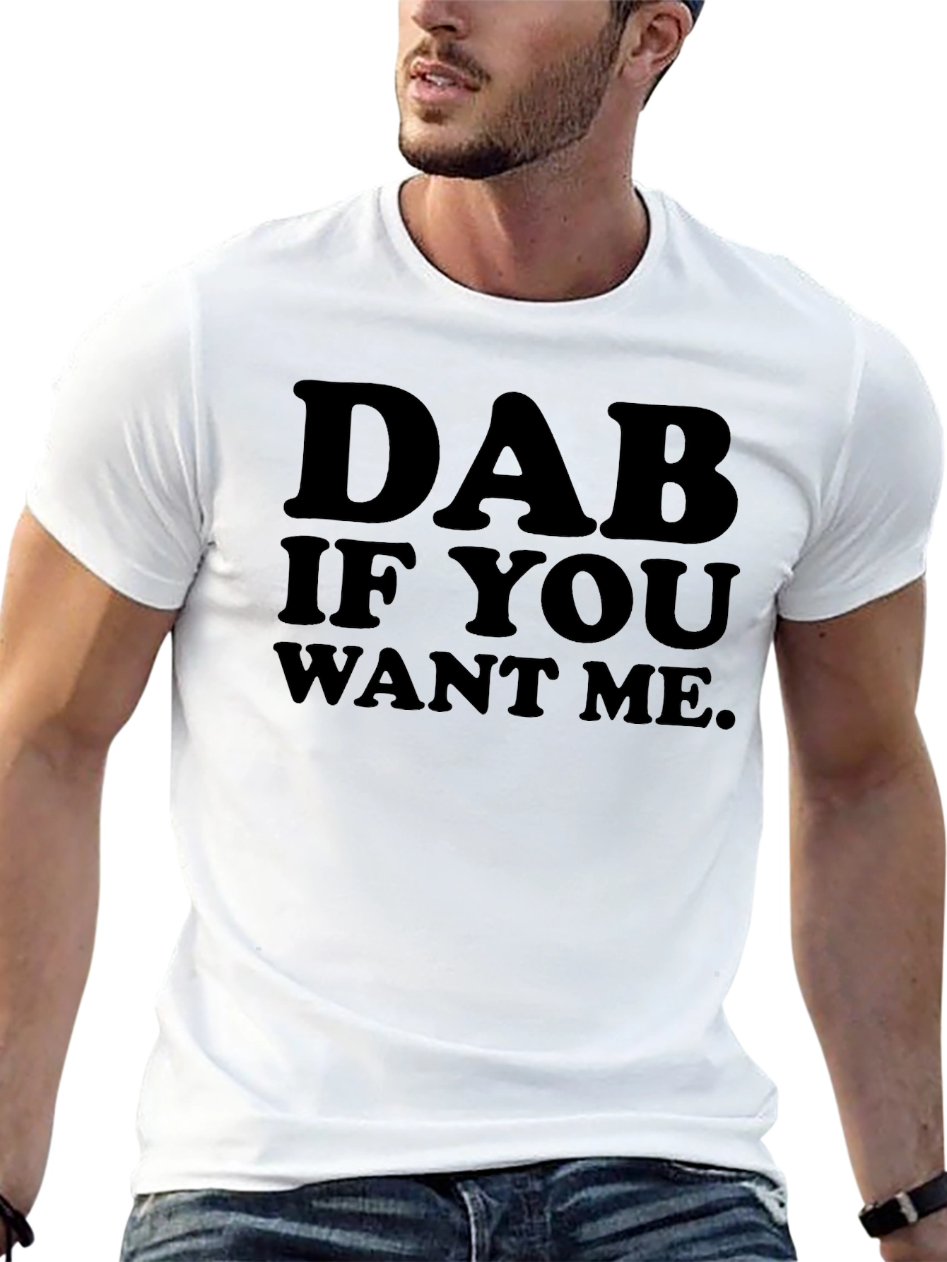 Black Dab If You Want Me T-Shirt view 13