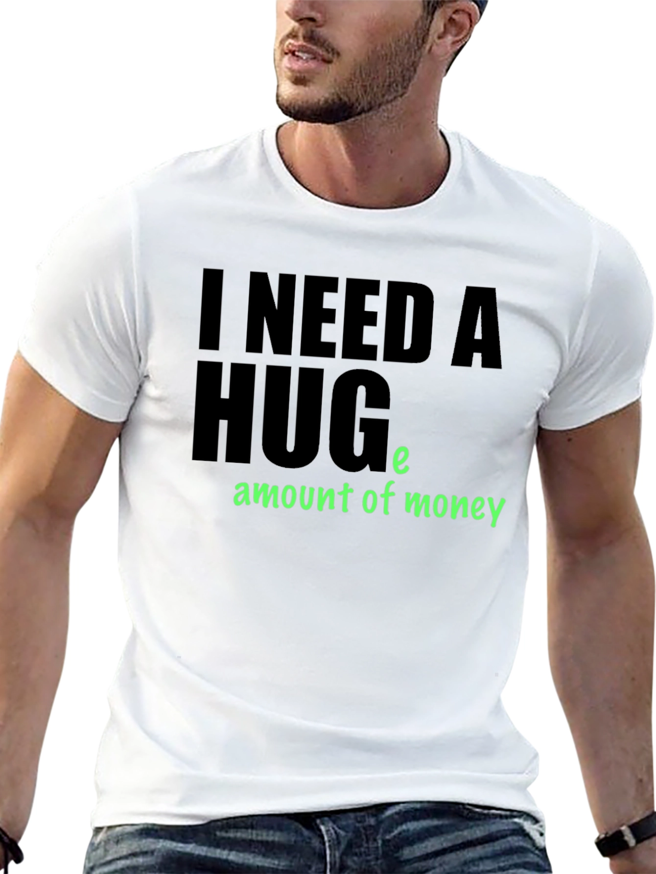 Black I Need a Huge Amount of Money T-Shirt view 13
