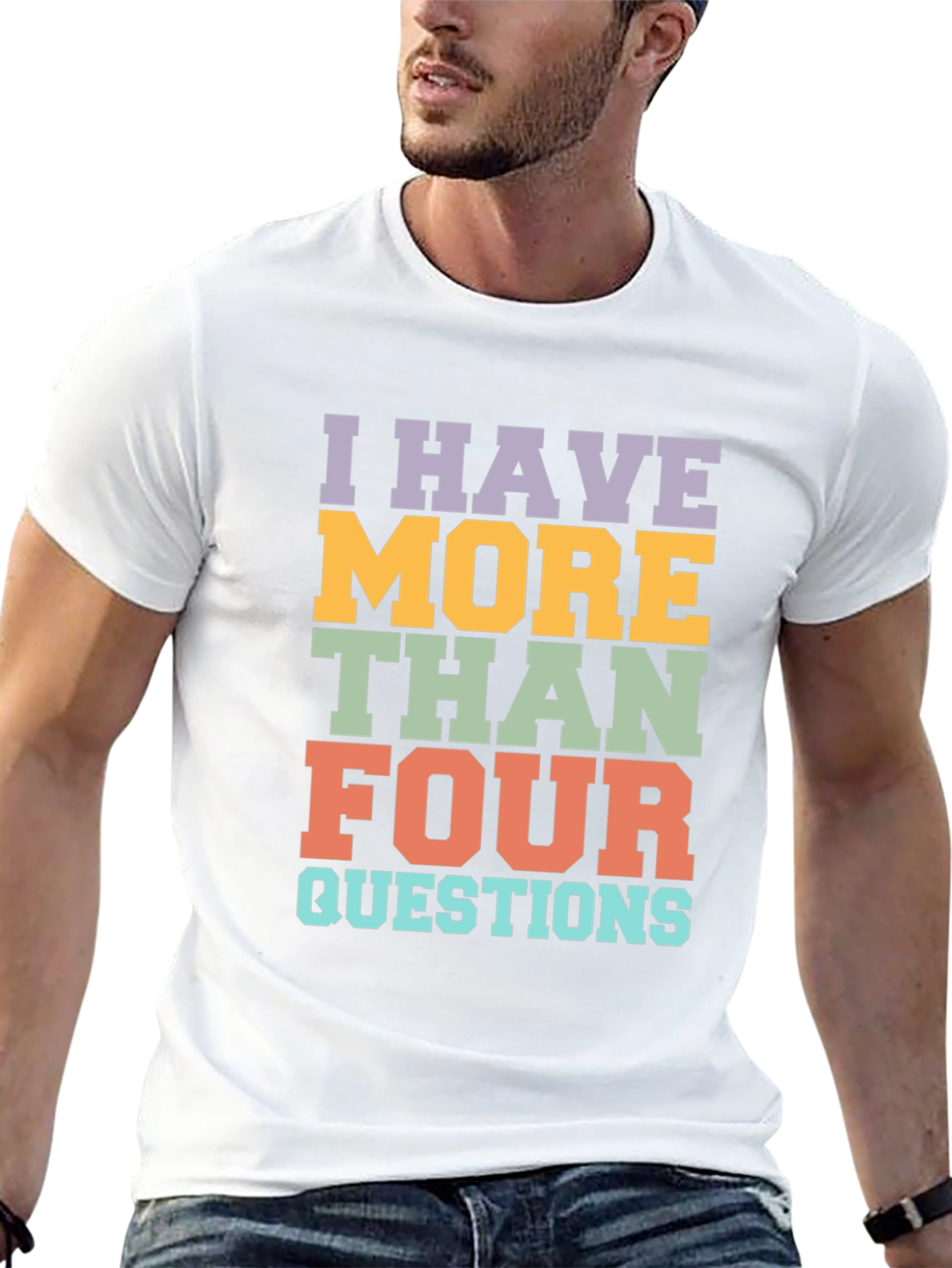 Black I Have More Than Four Questions Graphic Tee view 13