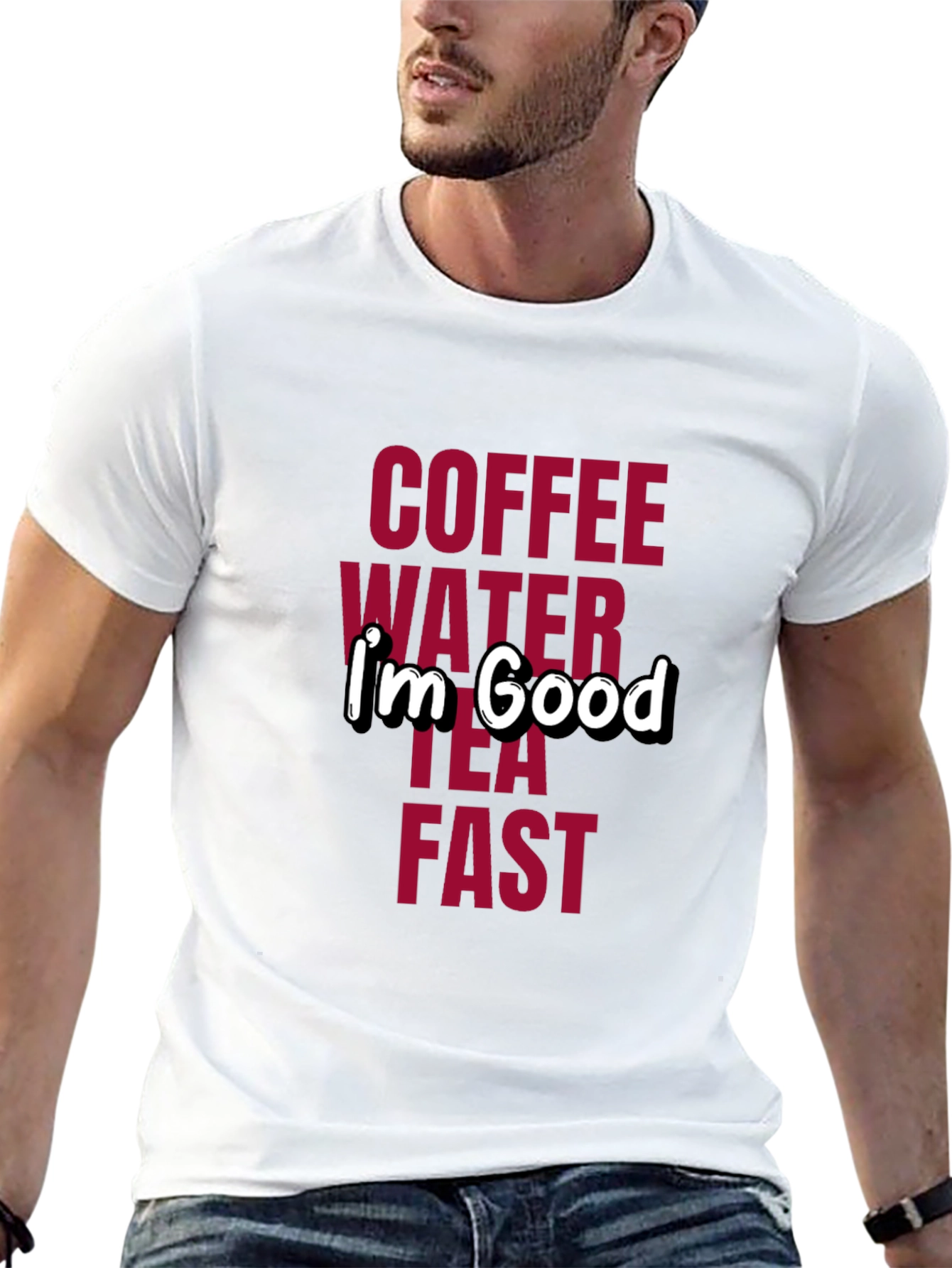 Coffee Water Tea Fast I'm Good T-Shirt - 13