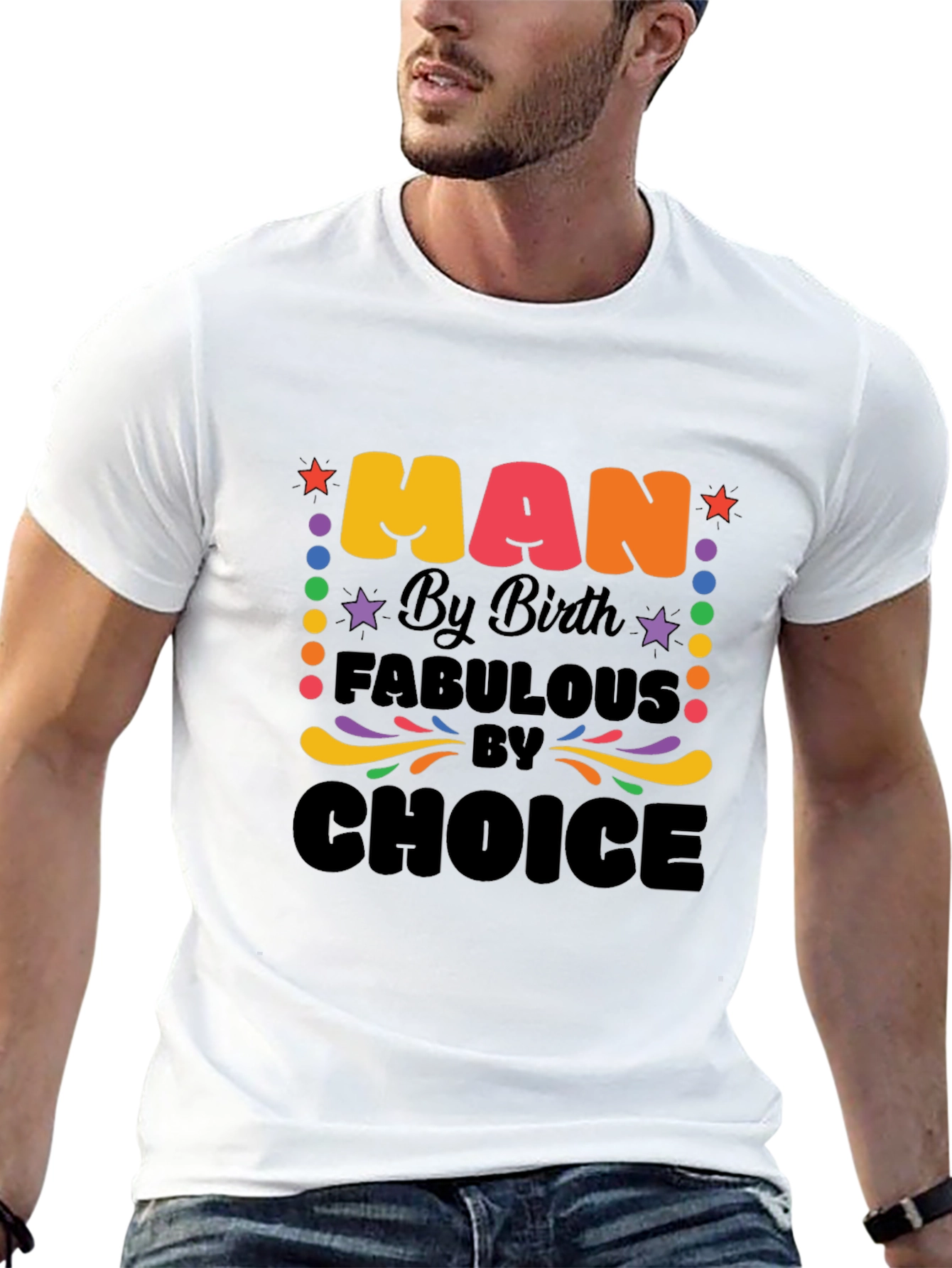Man By Birth, Fabulous By Choice Graphic T-Shirt - 13