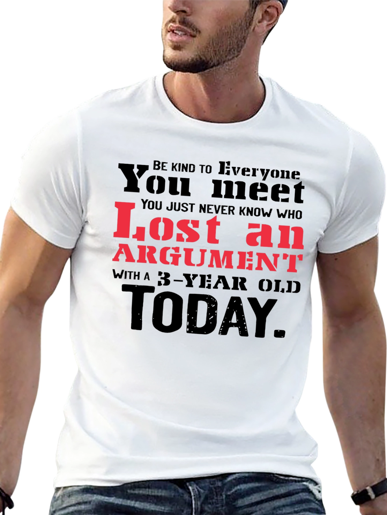 Black Lost Argument T-Shirt: Be Kind to Everyone You Meet view 13