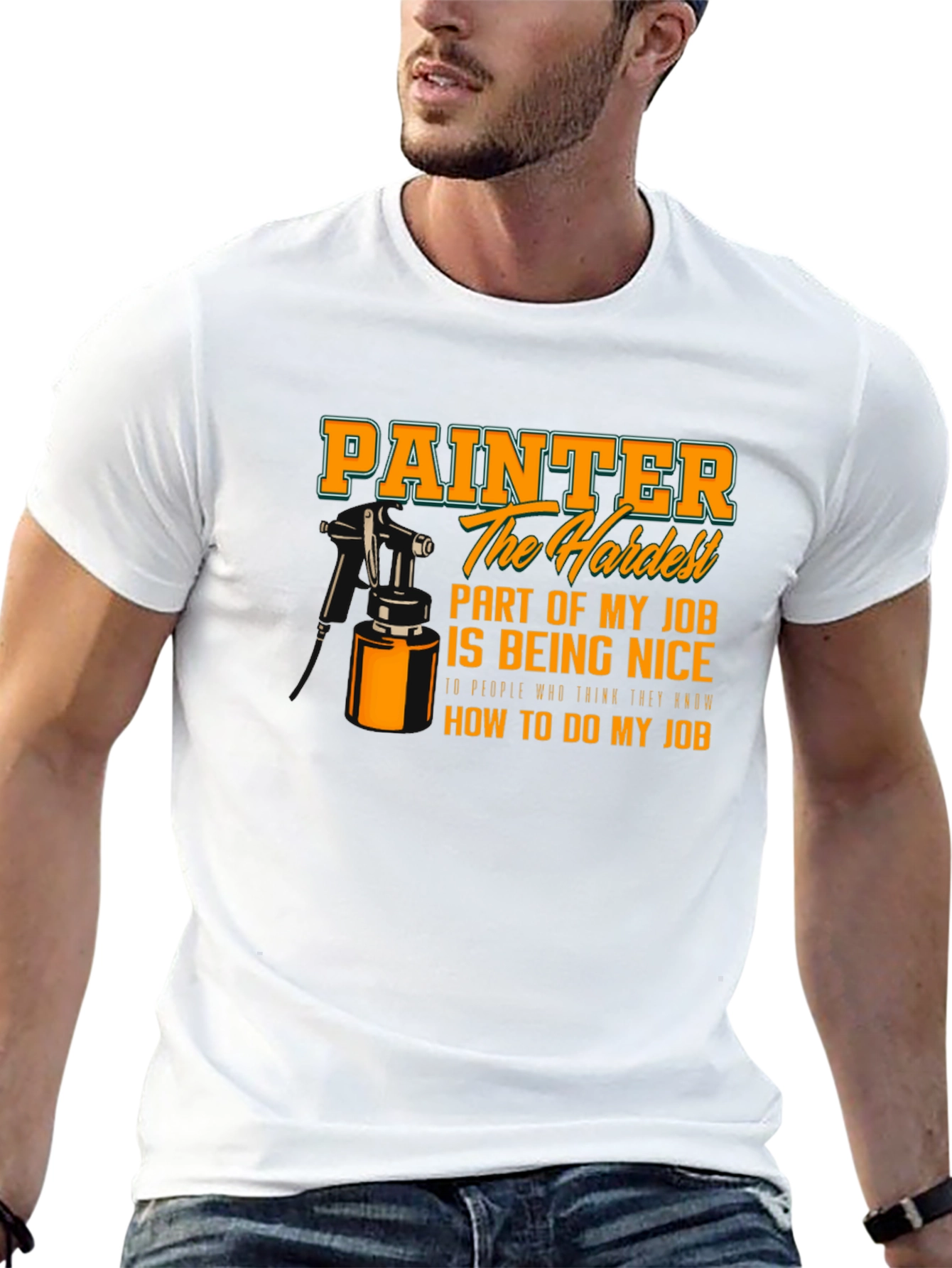 Painter Hardest Part of My Job T-Shirt - 13