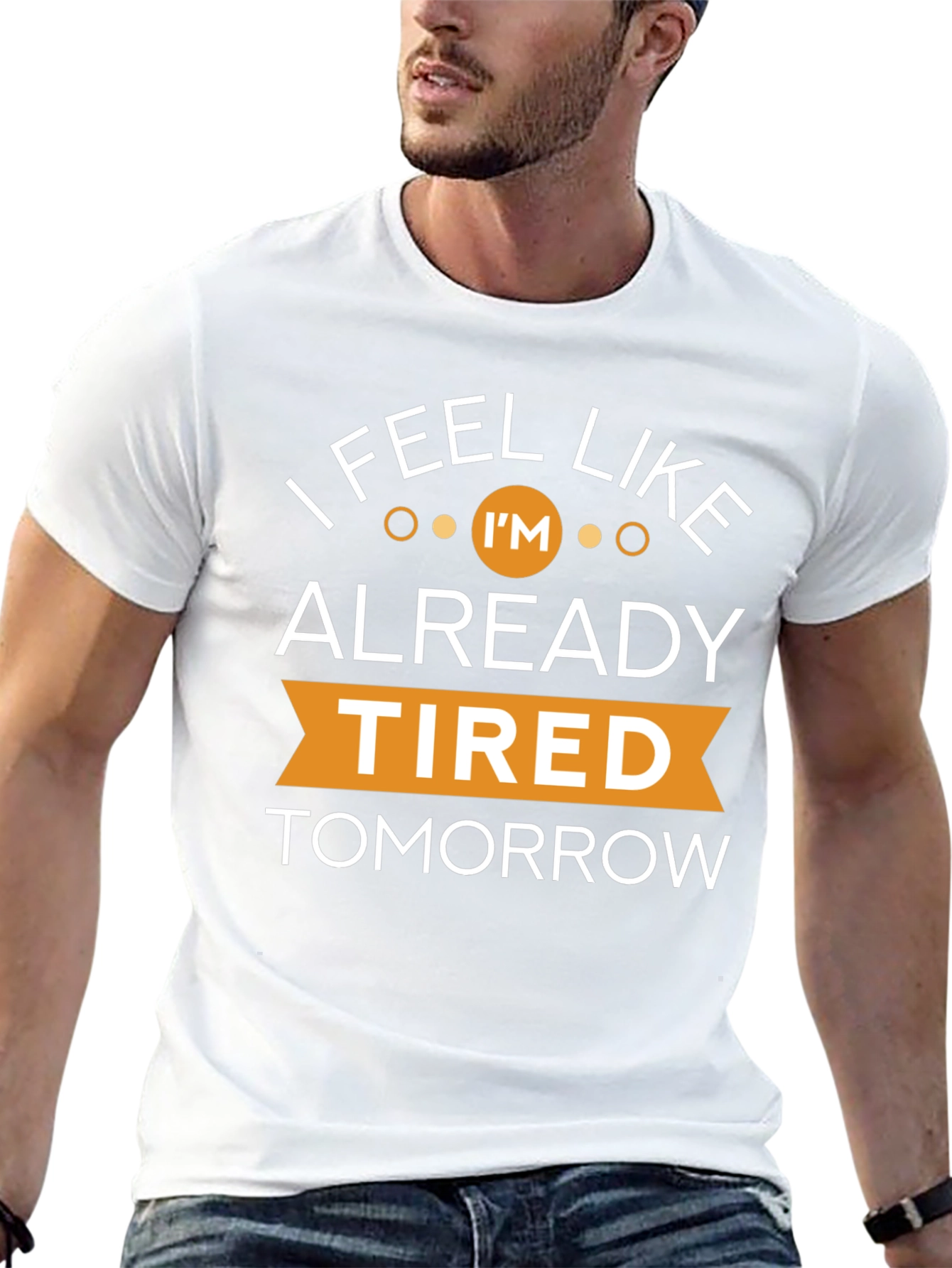 Black I Feel Like I'm Already Tired Tomorrow T-Shirt view 13