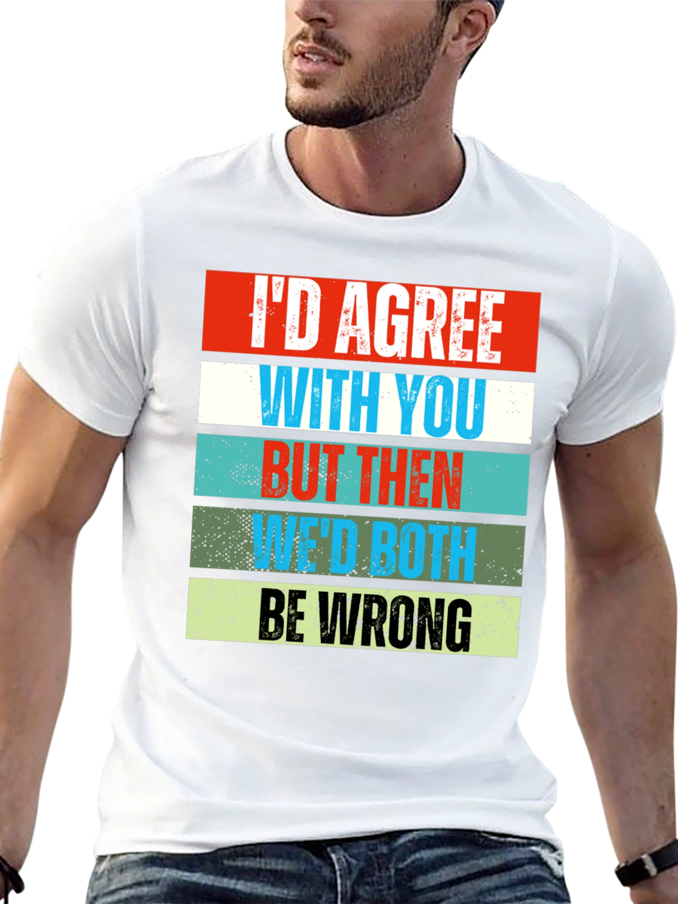Black Humorous Graphic Tee - I'd Agree With You view 13