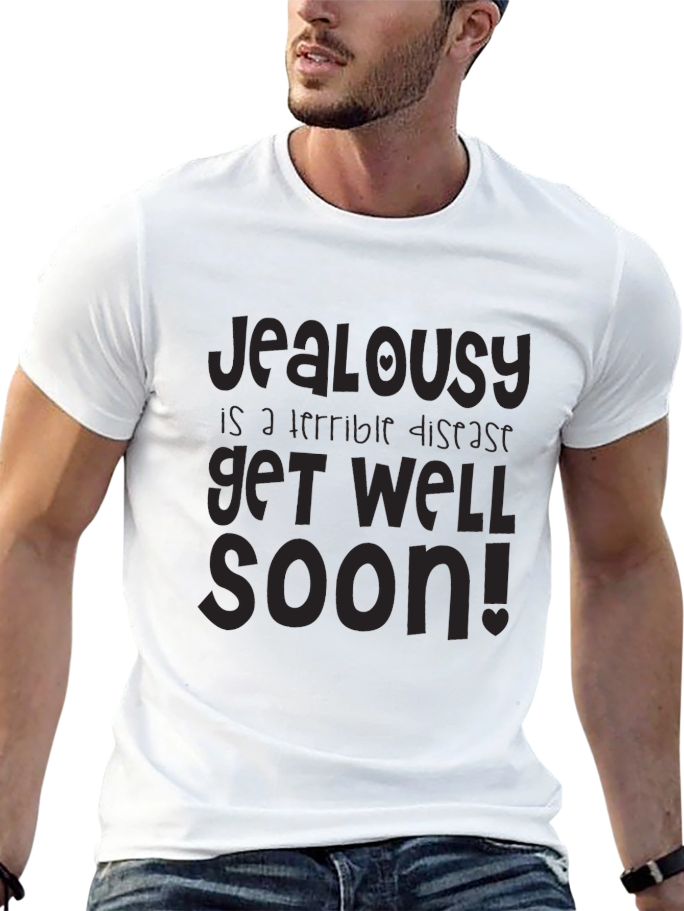 Jealousy is a Terrible Disease Get Well Soon T-Shirt - 13