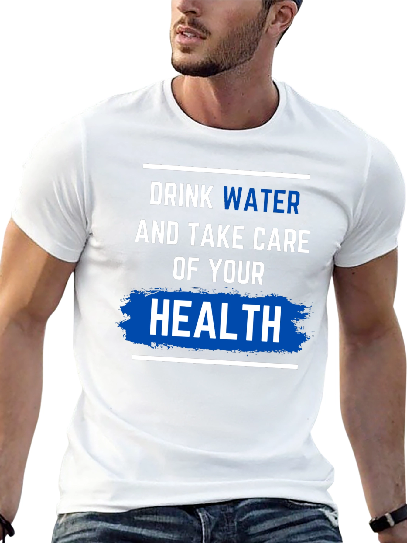 Drink Water & Take Care of Your Health T-Shirt - 13