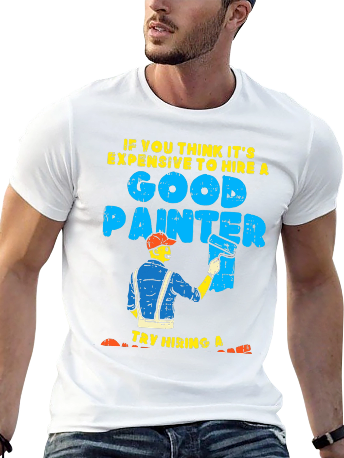 Black Funny Painter T-Shirt: Good Painter, Try Hiring A... view 13