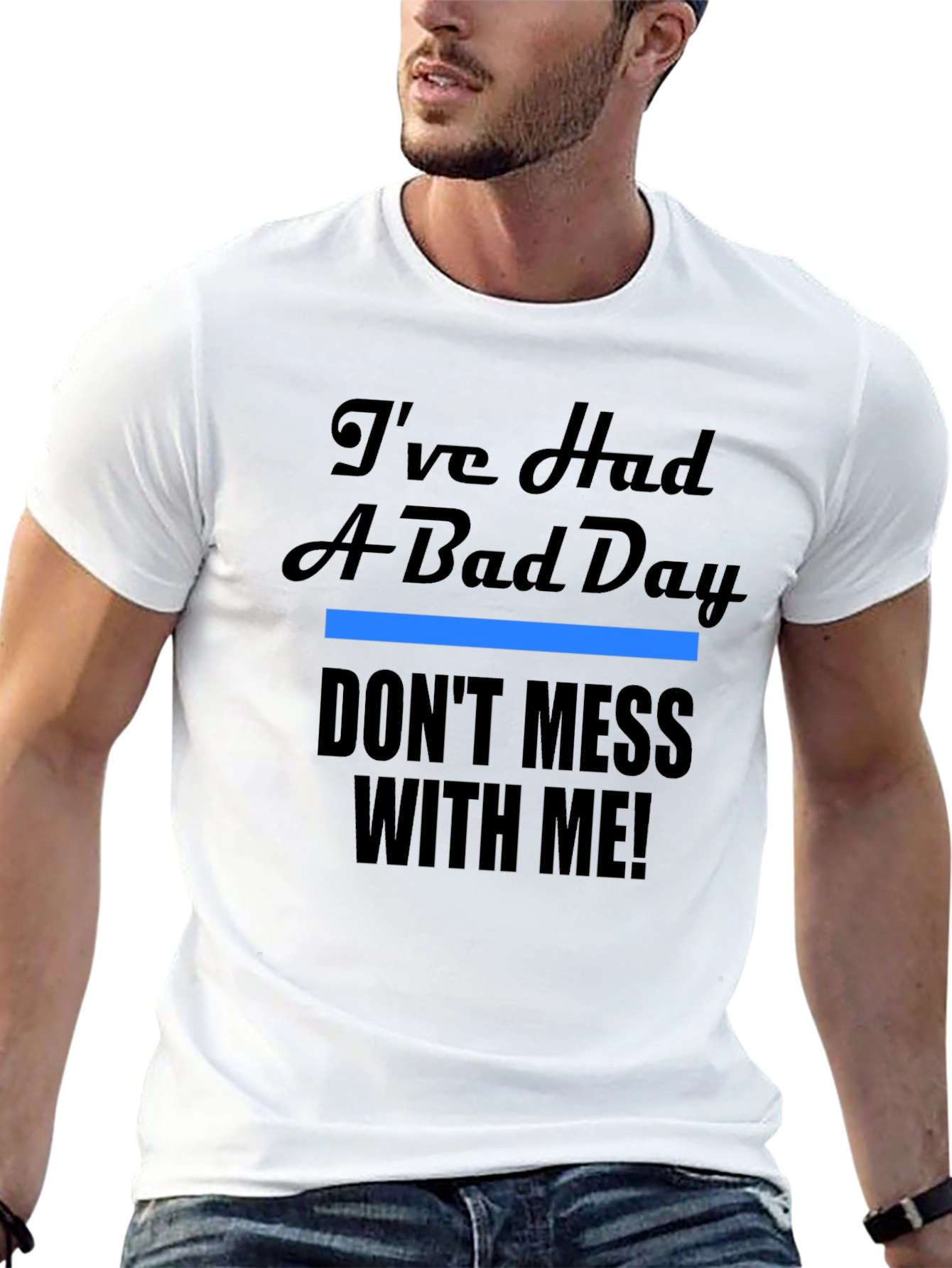 Black I've Had A Bad Day T-Shirt - Funny Novelty Tee view 13