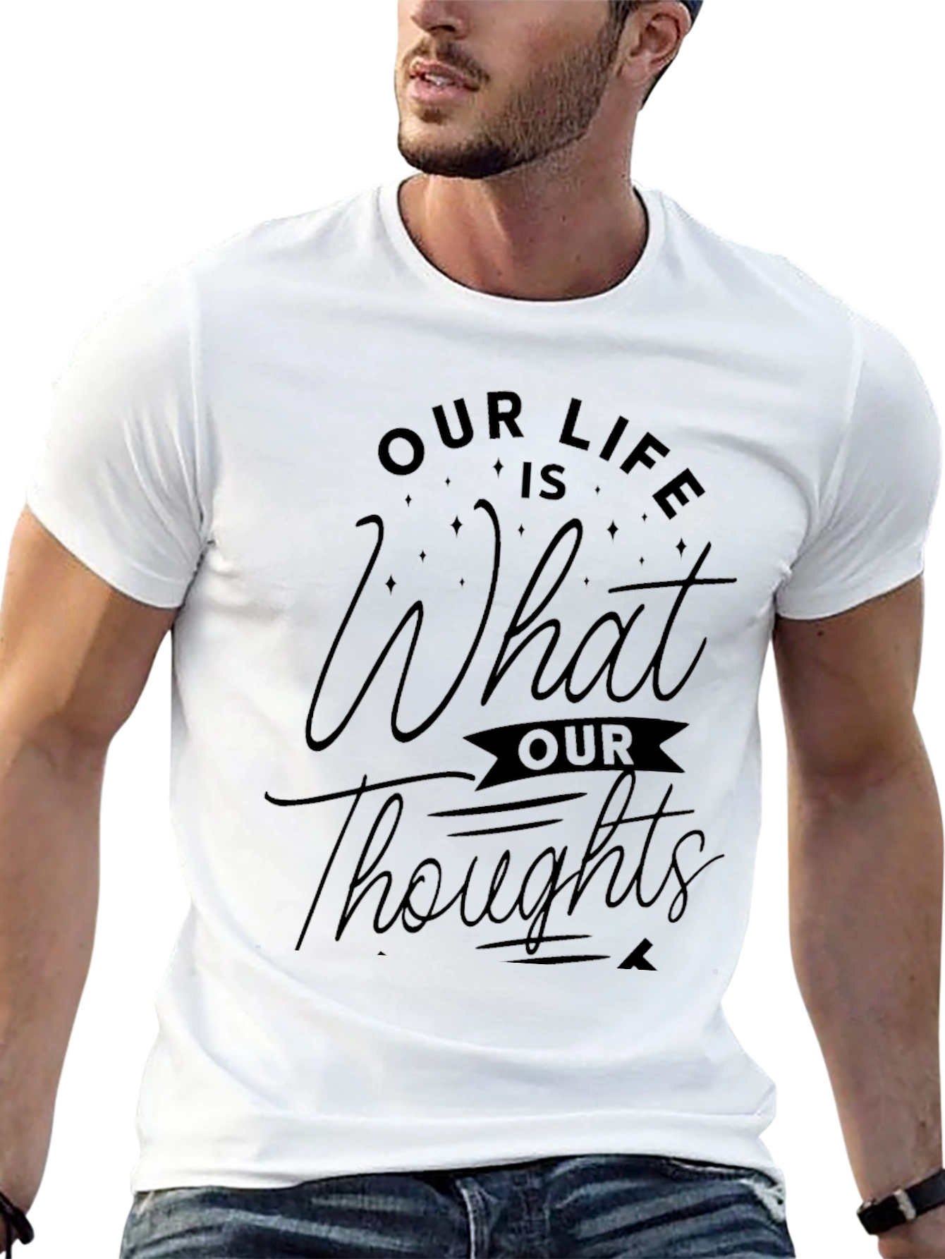 Black Our Life is What Our Thoughts Make It Black T-Shirt view 13