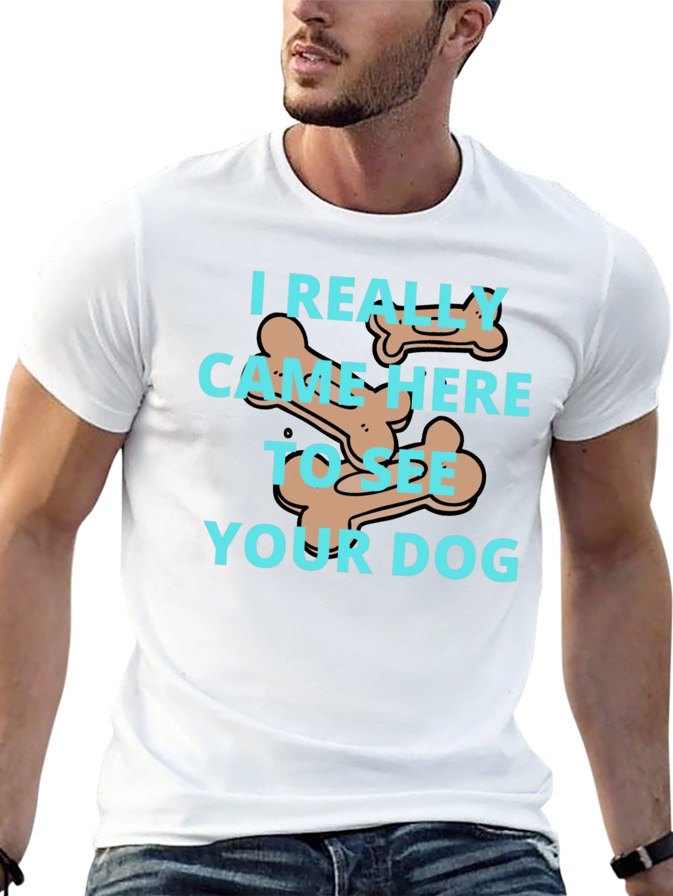 Dog Lover T-Shirt: I Came To See Your Dog - 13
