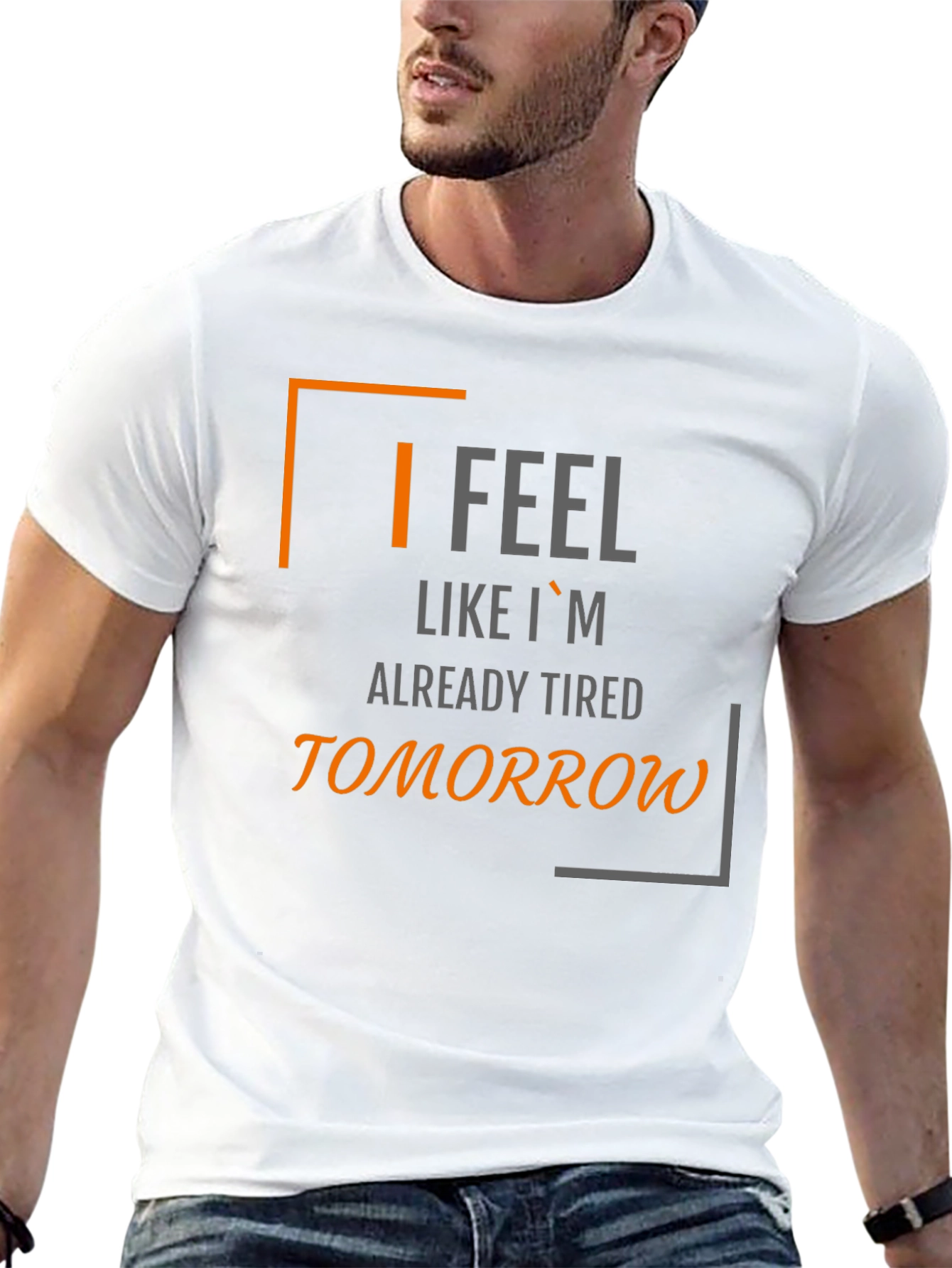 Black I Feel Like I'm Already Tired Tomorrow T-Shirt view 13