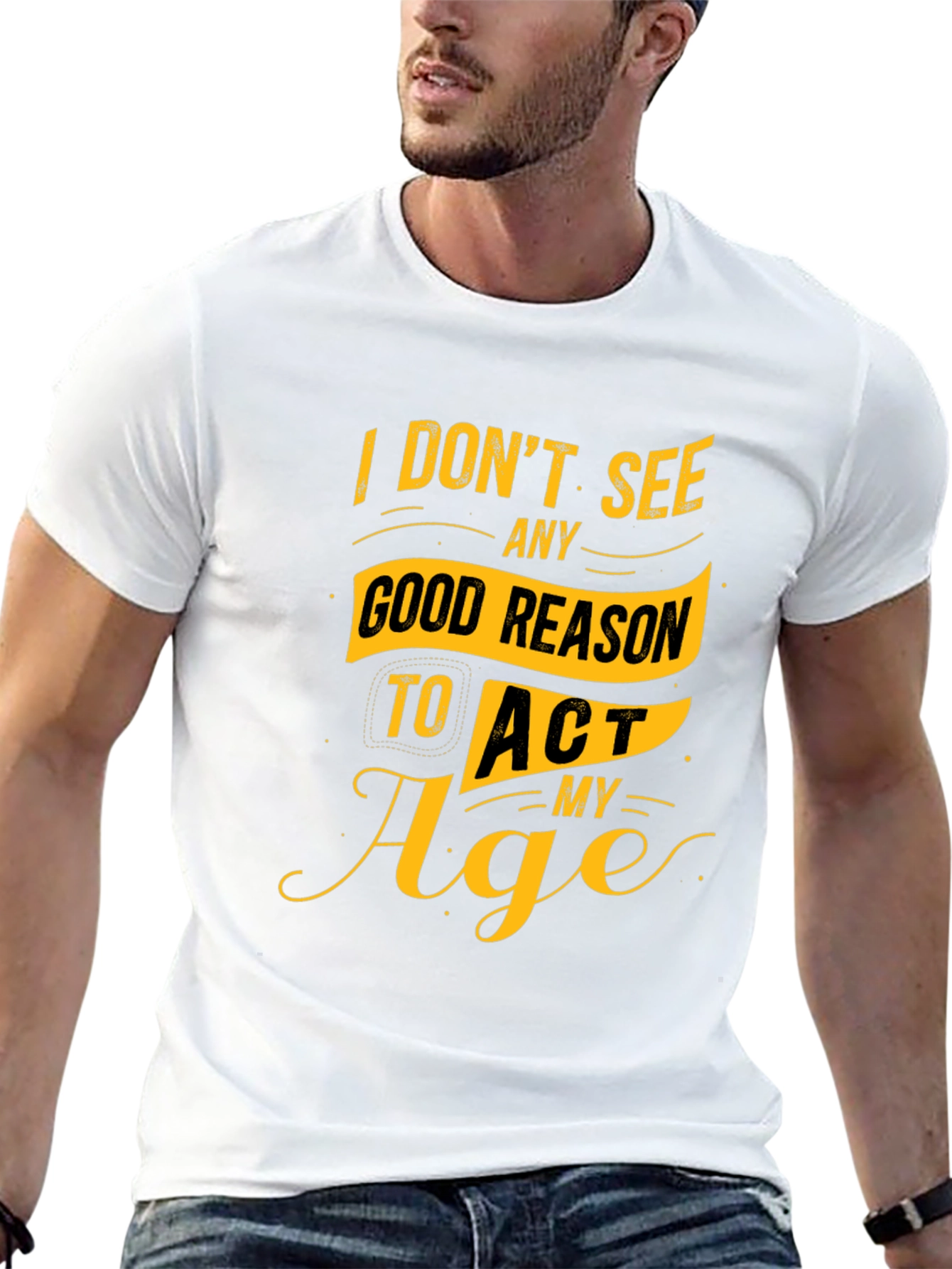 Black Funny Slogan Graphic Tee - I Don't See Any Good Reason to Act My Age view 13