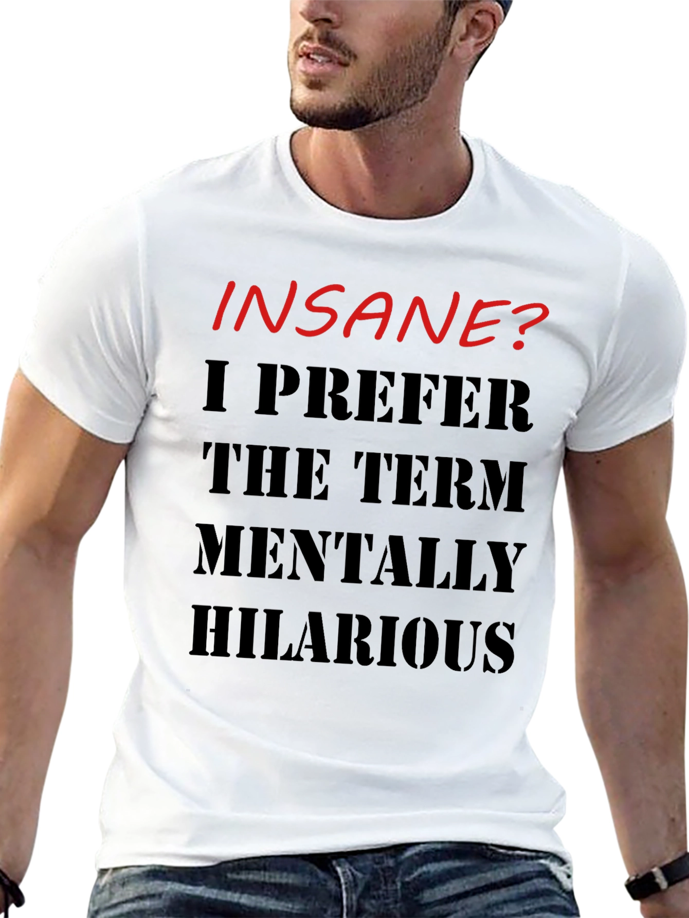 Black Insane? Mentally Hilarious Graphic T-Shirt view 13