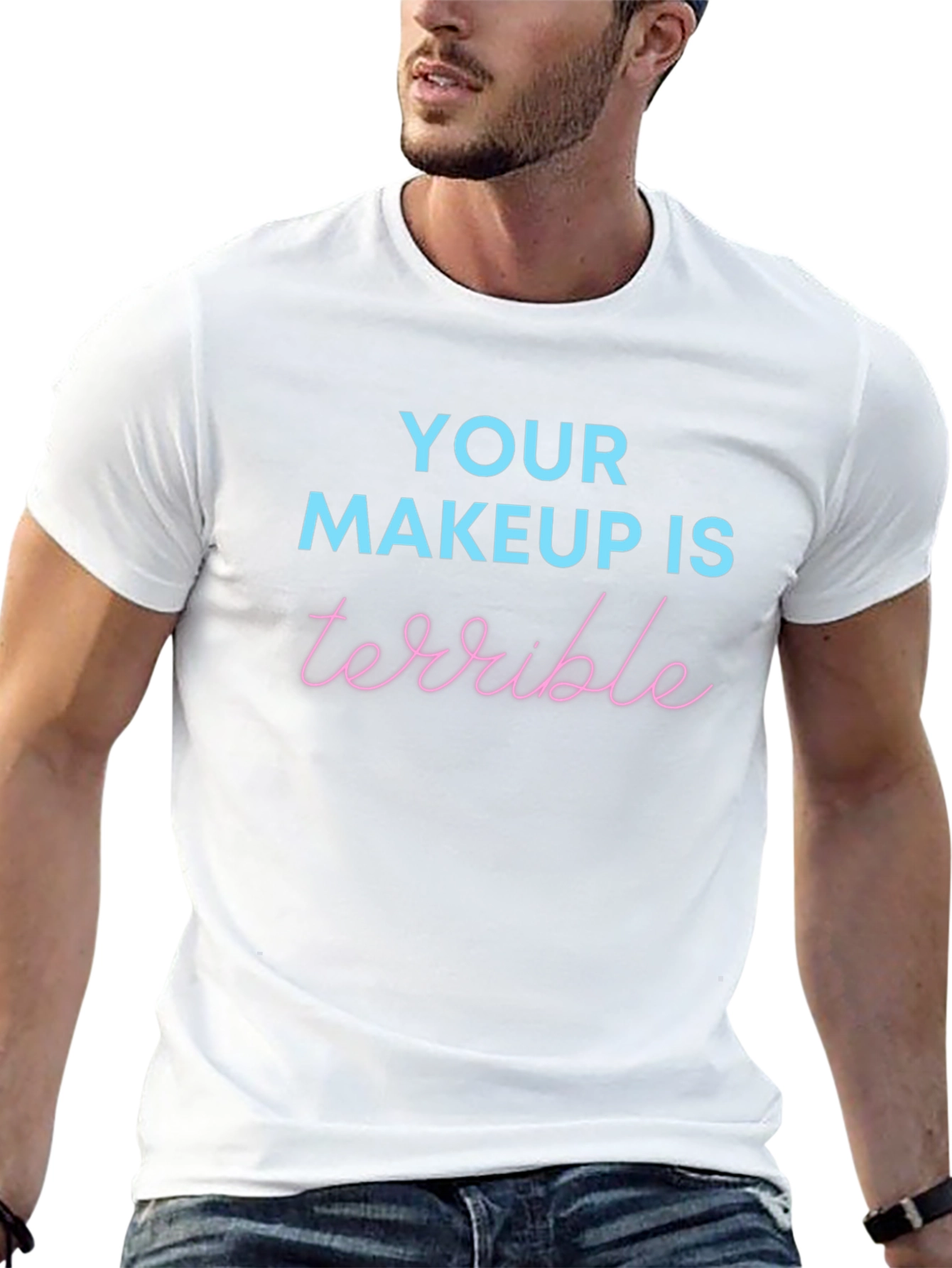 Black Funny Your Makeup Is Terrible T-Shirt view 13