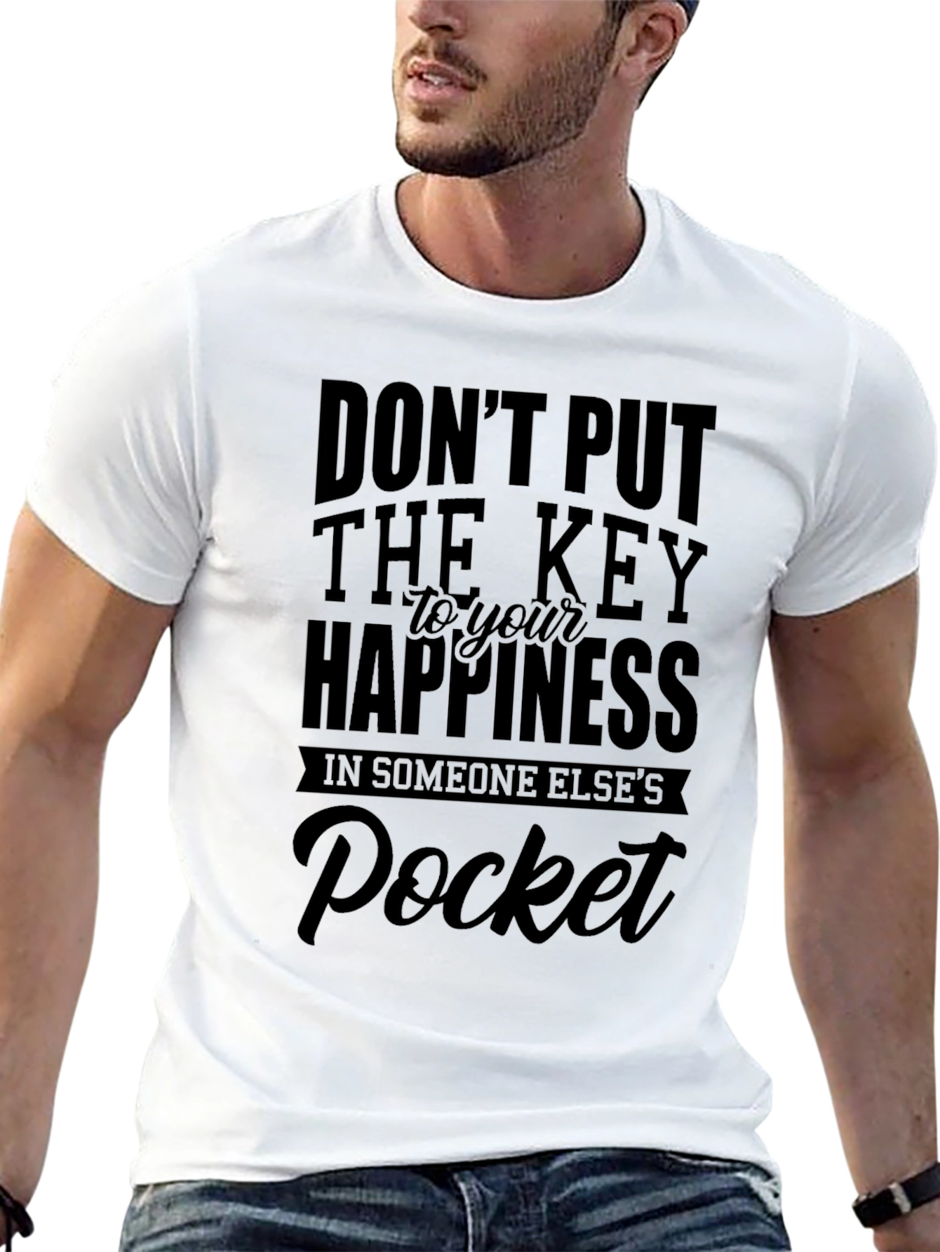 Black Don't Put the Key to Your Happiness in Someone Else's Pocket T-Shirt view 13