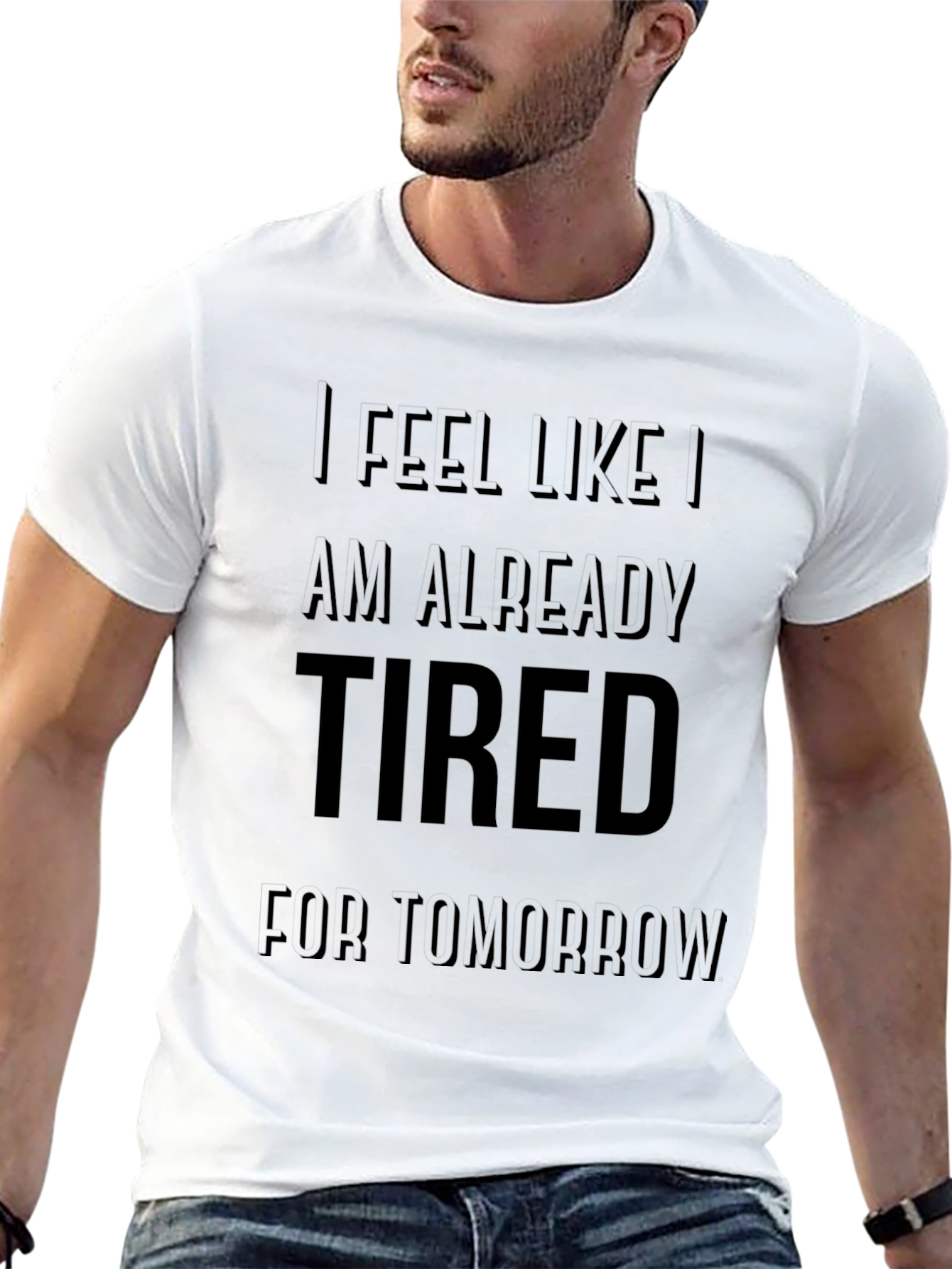 Black Funny I'm Already Tired for Tomorrow T-Shirt view 13