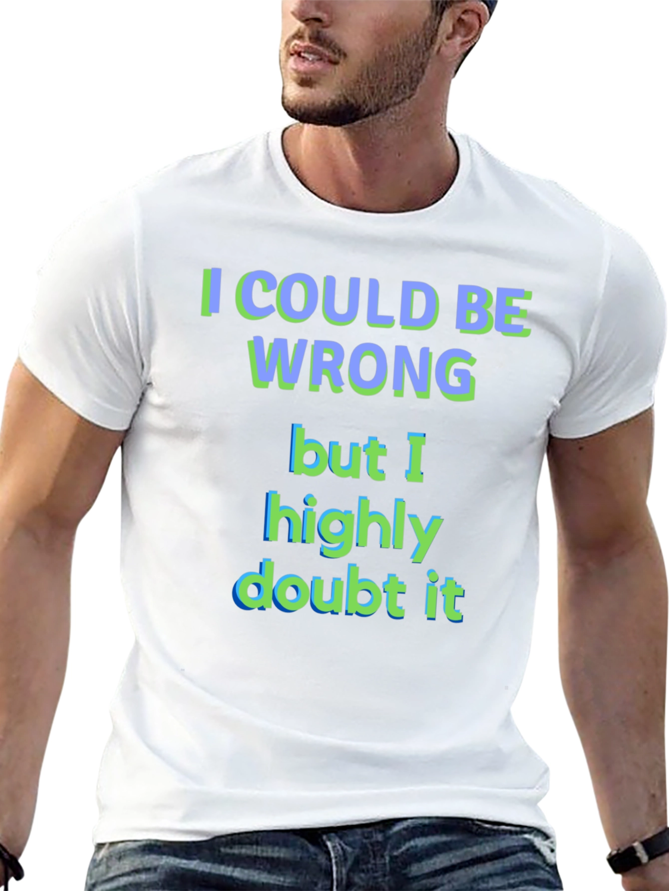 Black Funny "I Could Be Wrong" Graphic T-Shirt view 13