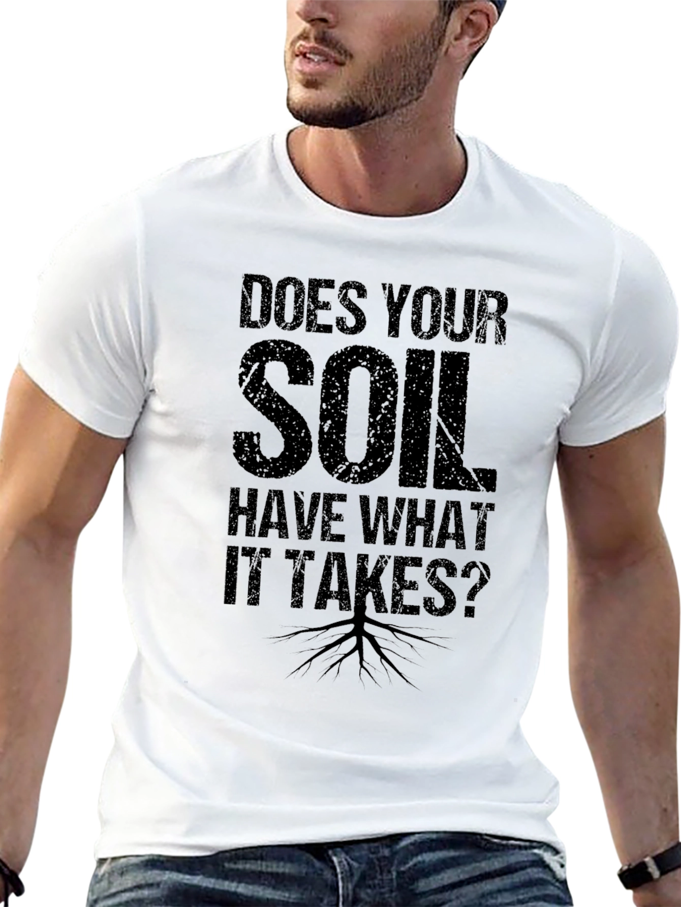 Black Does Your Soil Have What it Takes? T-Shirt view 13