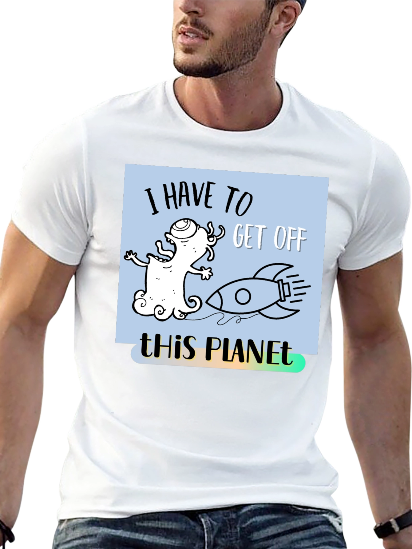 I Have to Get Off This Planet T-Shirt - 13