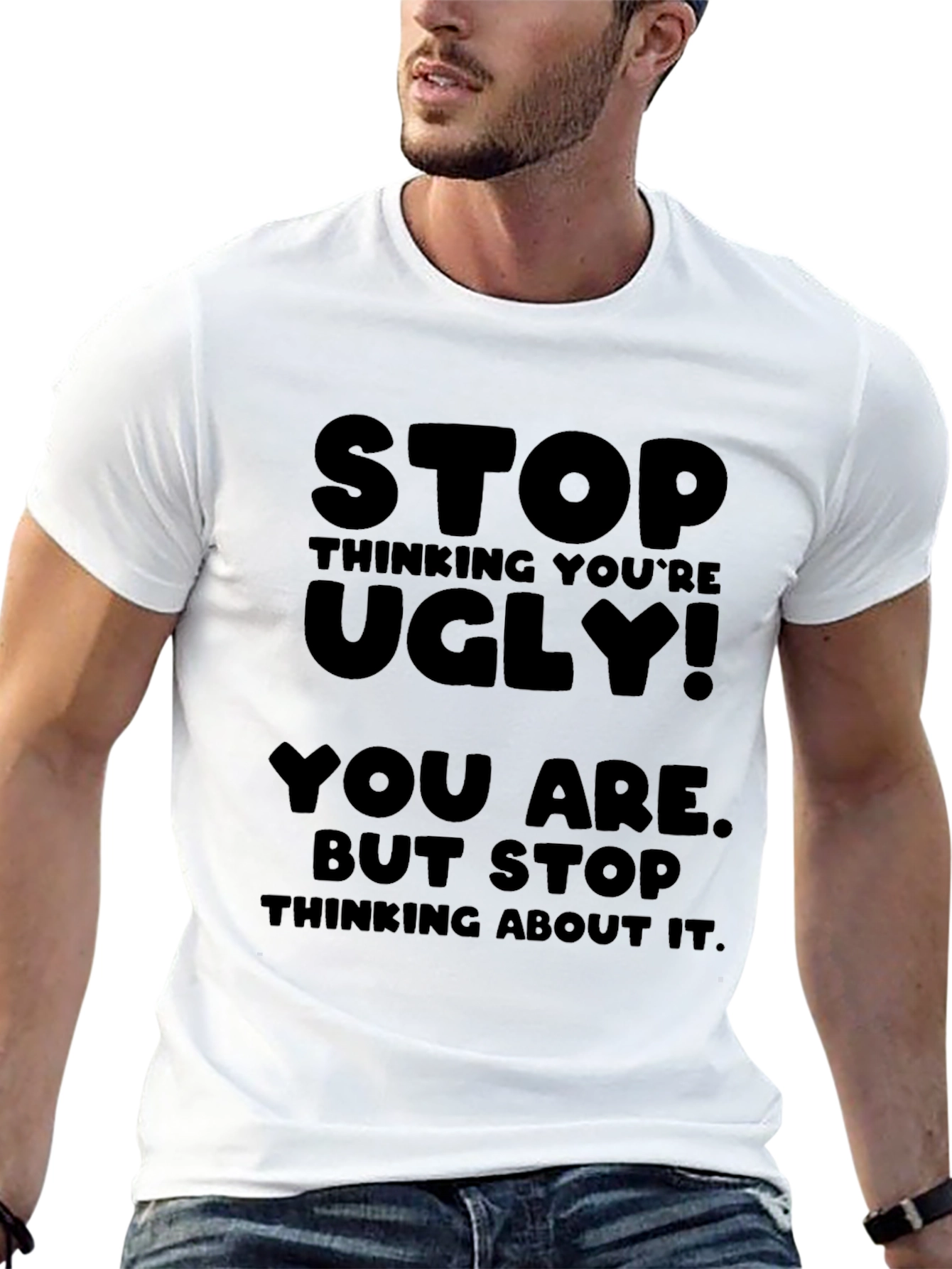Black Stop Thinking You're Ugly T-Shirt view 13