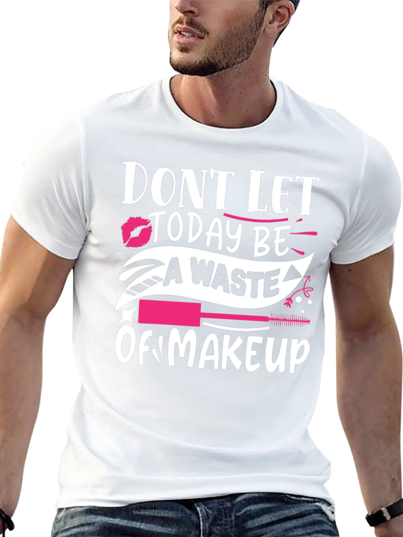 Black Don't Let Today Be A Waste of Makeup Graphic T-Shirt view 13